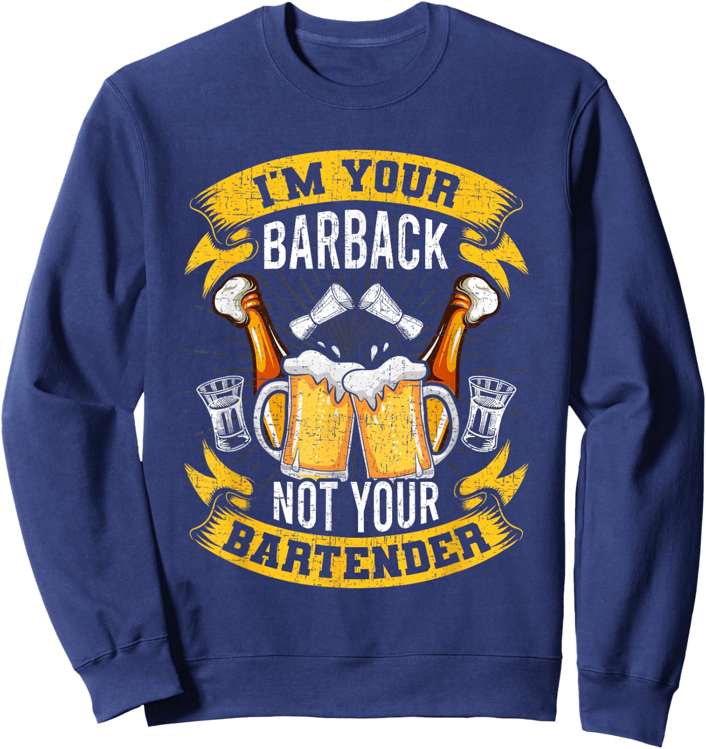 I'm Your Barback Not Your Bartender Bartending Bartender Sweatshirt - Sweatshirt | Navy