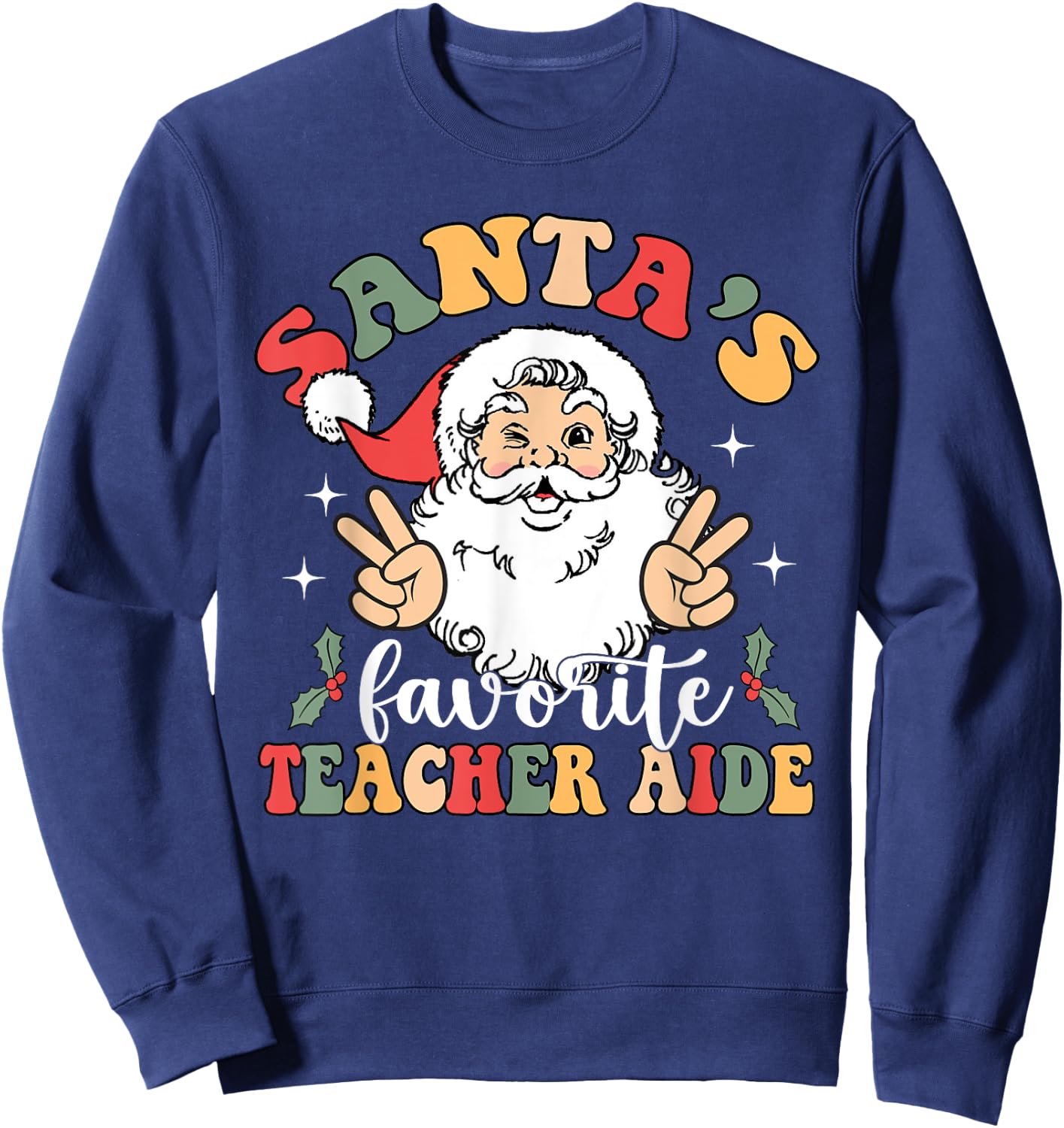 Retro Groovy Santas Favorite Teacher Aide Christmas Women Sweatshirt - Sweatshirt | Navy