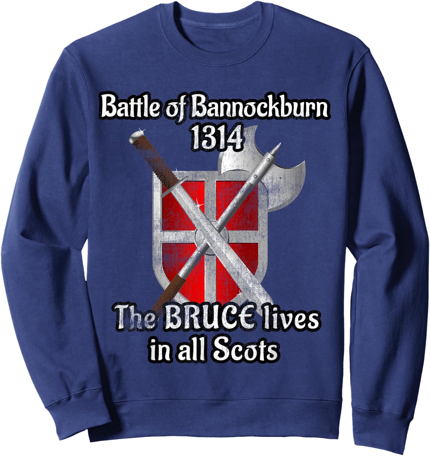Battle Bannockburn 1314 King Bruce Sword Shield Scotland Sweatshirt - Sweatshirt | Navy