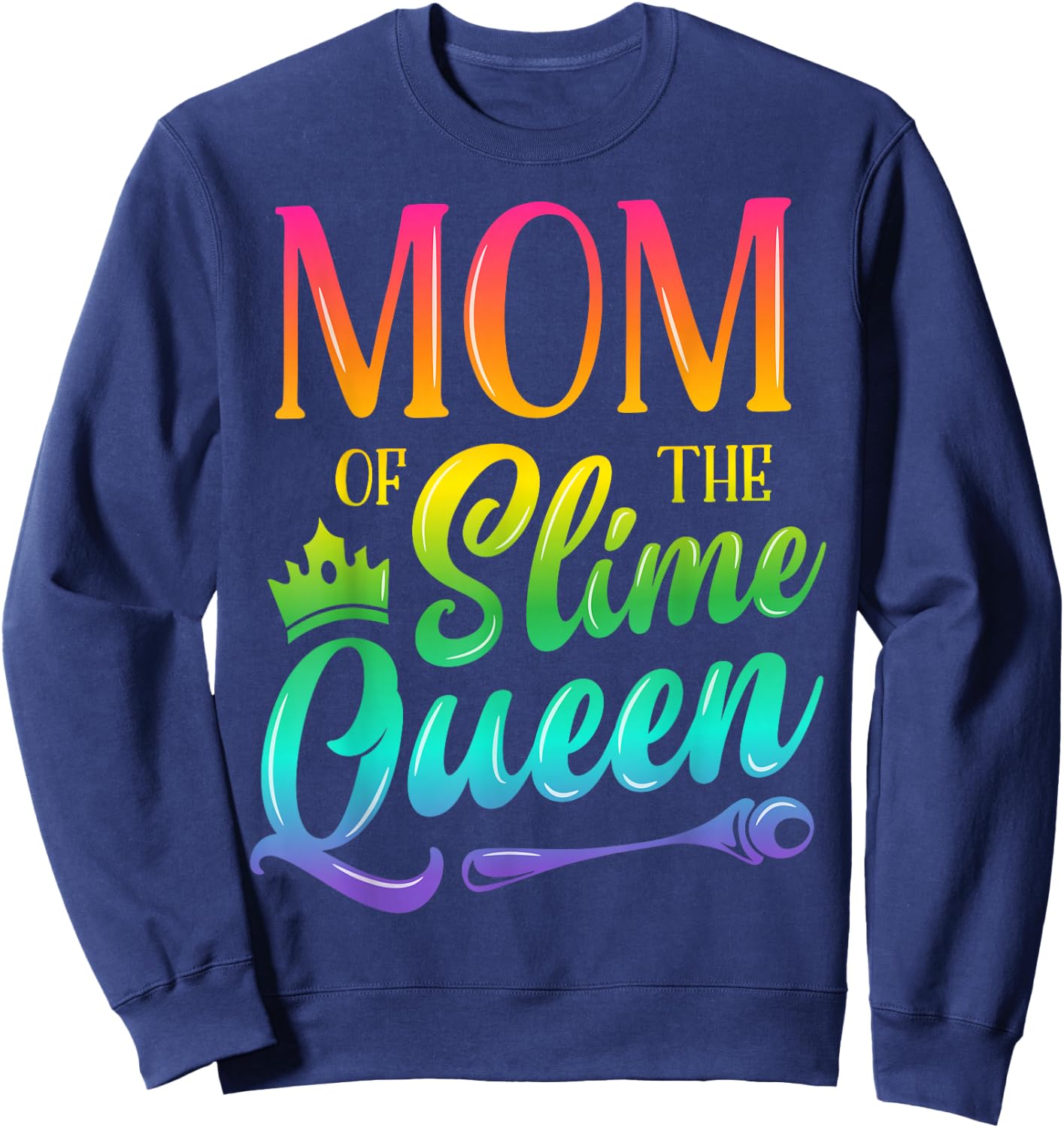 Mom Of The Slime Queen Birthday Party Family Matching Outfit Sweatshirt - Sweatshirt | Navy