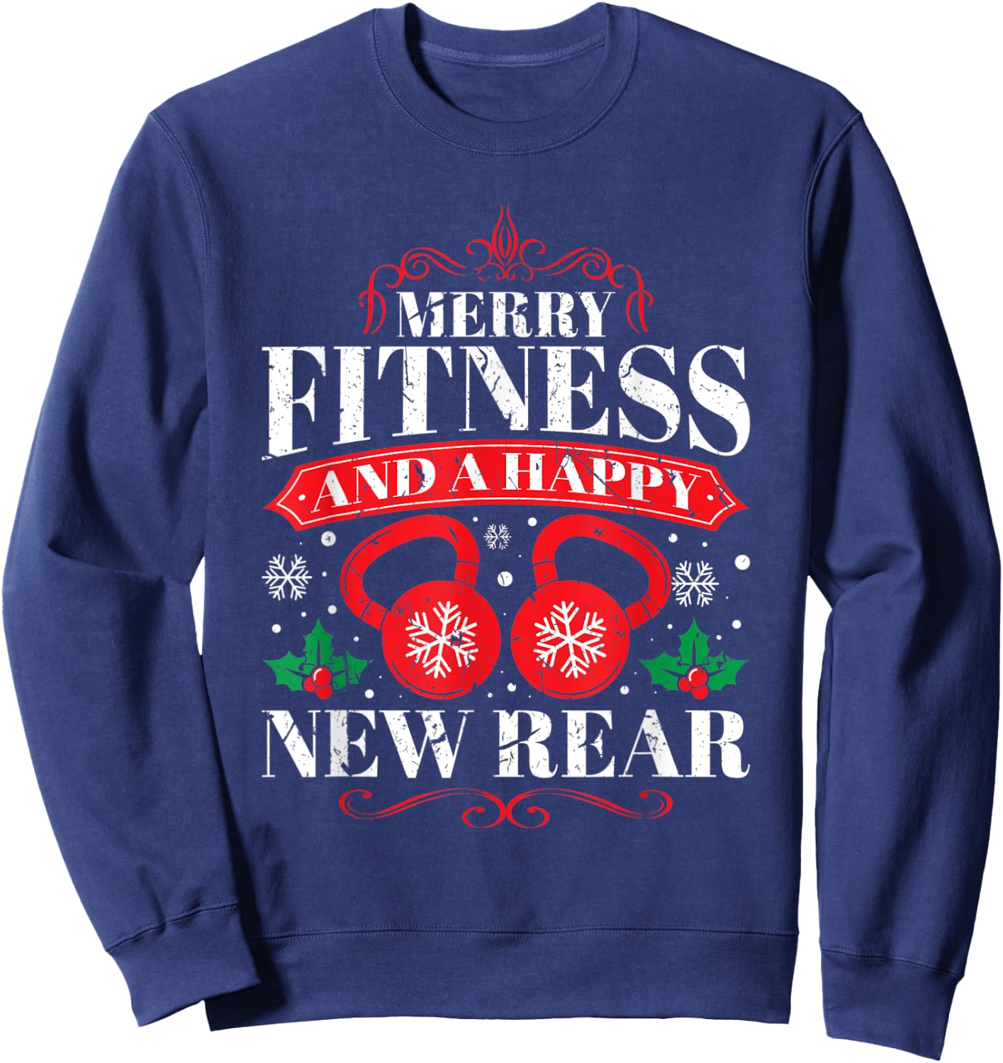 Merry Fitness And A Happy New Rear Funny Workout Lover Sweatshirt - Sweatshirt | Navy