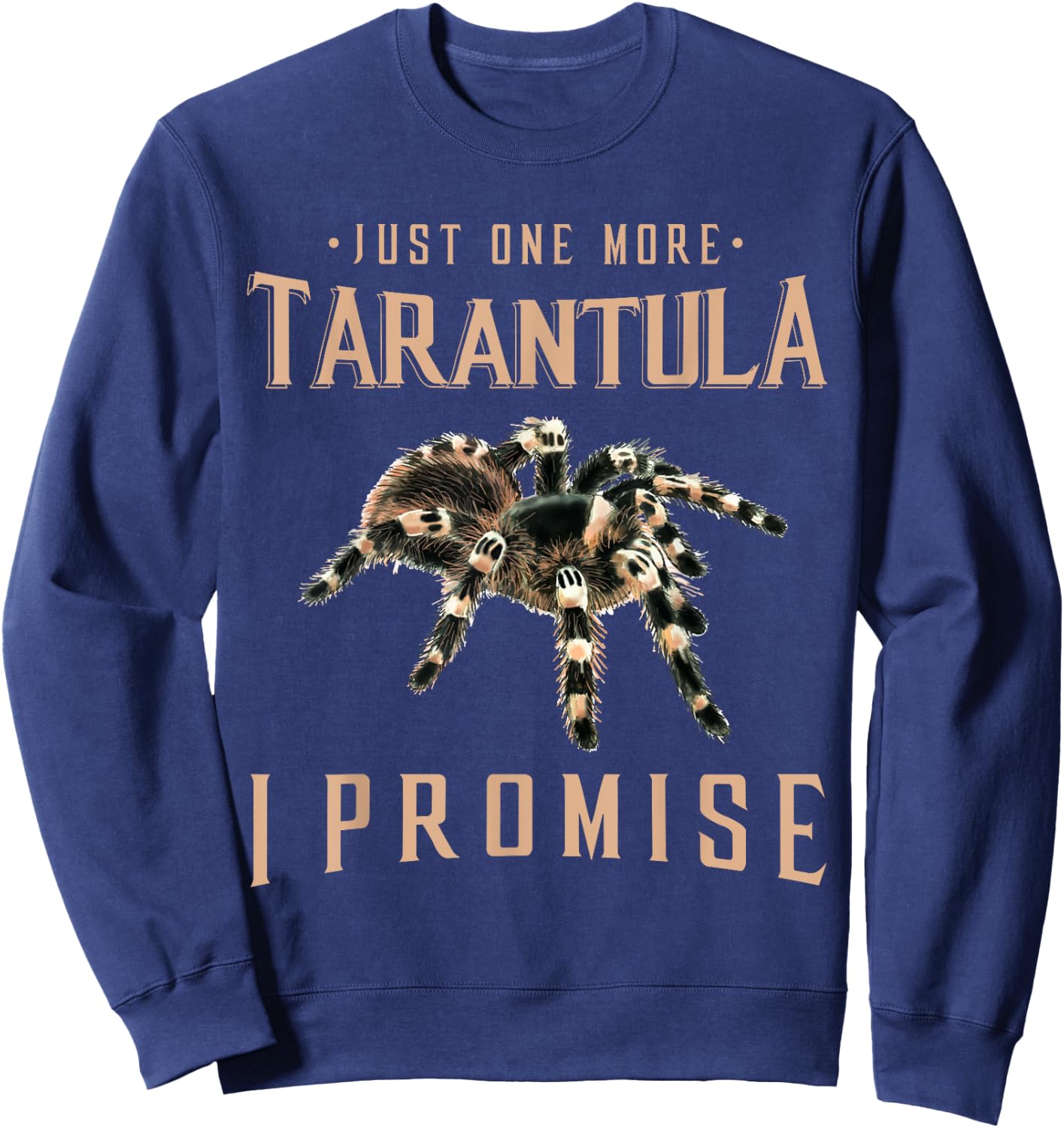 Just one more Tarantula owner gift Spider lover gift Sweatshirt - Sweatshirt | Navy