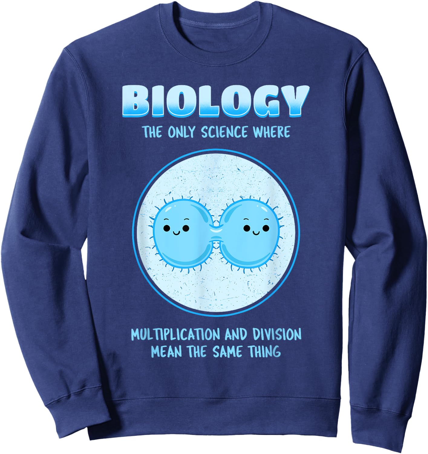 Biology Major Teacher Student Science Geek Biologist Men Women Girls Kids Sweatshirt - Sweatshirt | Navy