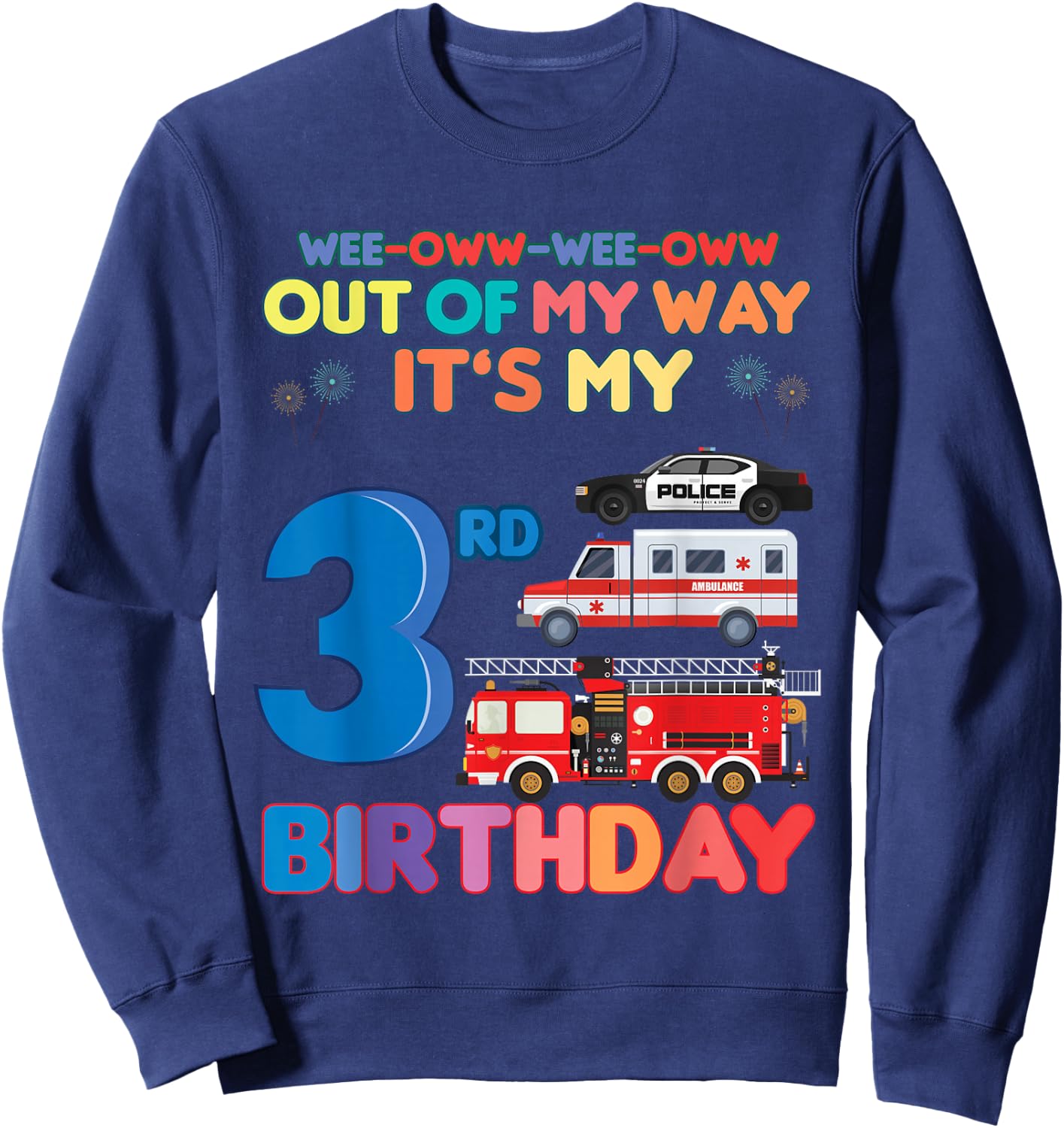 Out of my way it's my 3rd birthday Rescue Vehicles Birthday Sweatshirt - Sweatshirt | Navy