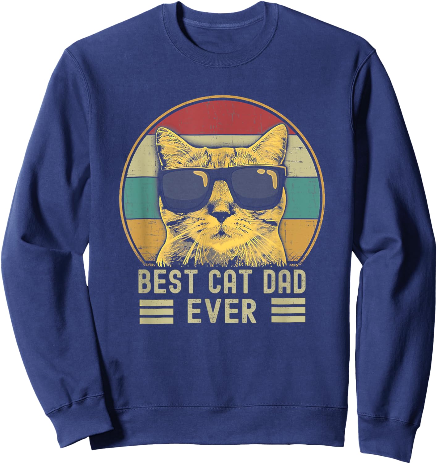 Best Cat Dad Ever Funny Retro Cat Dad Cat Father's Day Sweatshirt - Sweatshirt | Navy