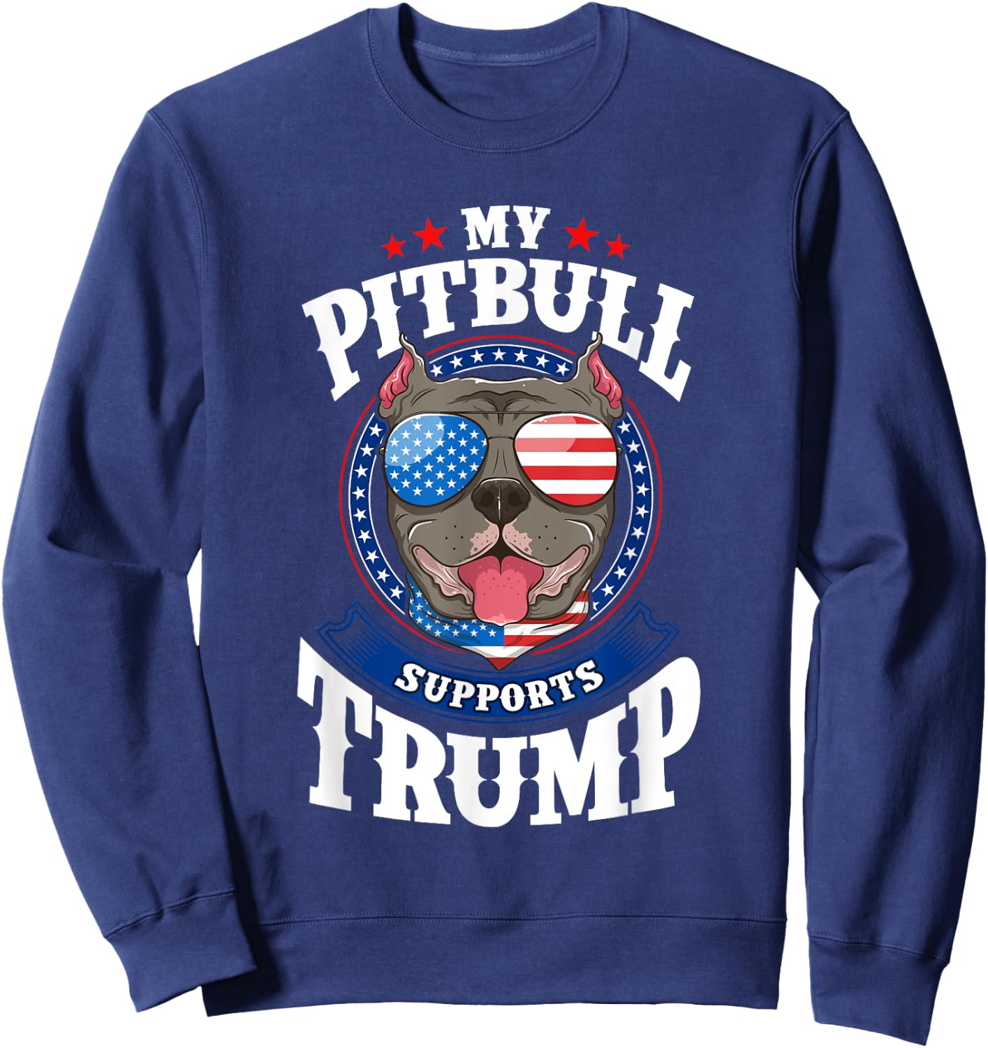 My Pitbull Supports Trump 2020 Dog Mom Dad Men Women Sweatshirt - Sweatshirt | Navy
