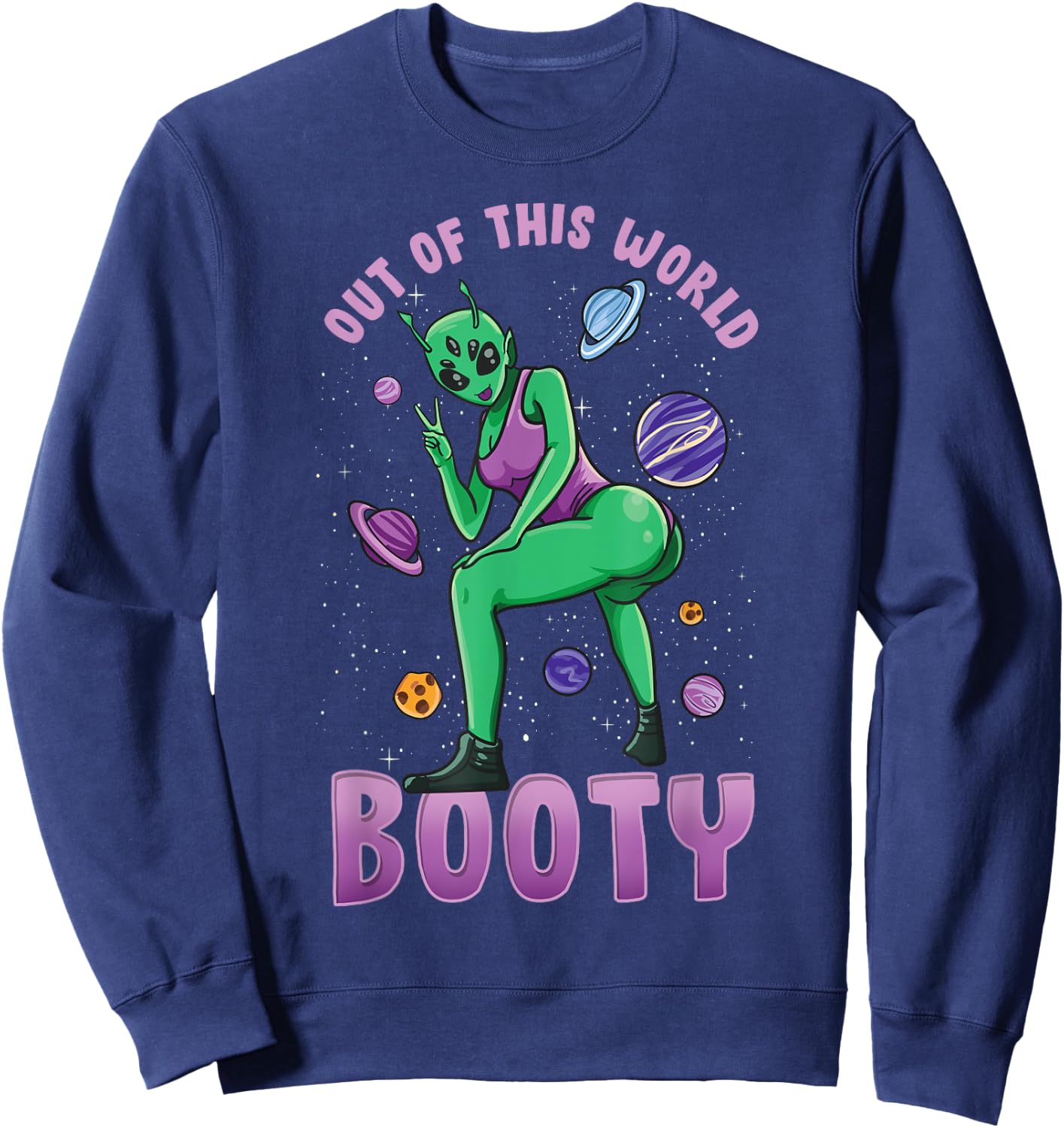 Out Of This World Booty | Funny UFO Alien Space Gym Workout Sweatshirt - Sweatshirt | Navy