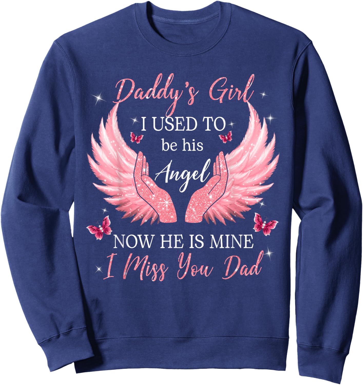 Daddy Girl I Used to be his Angel Now he is Mine Sweatshirt - Sweatshirt | Navy