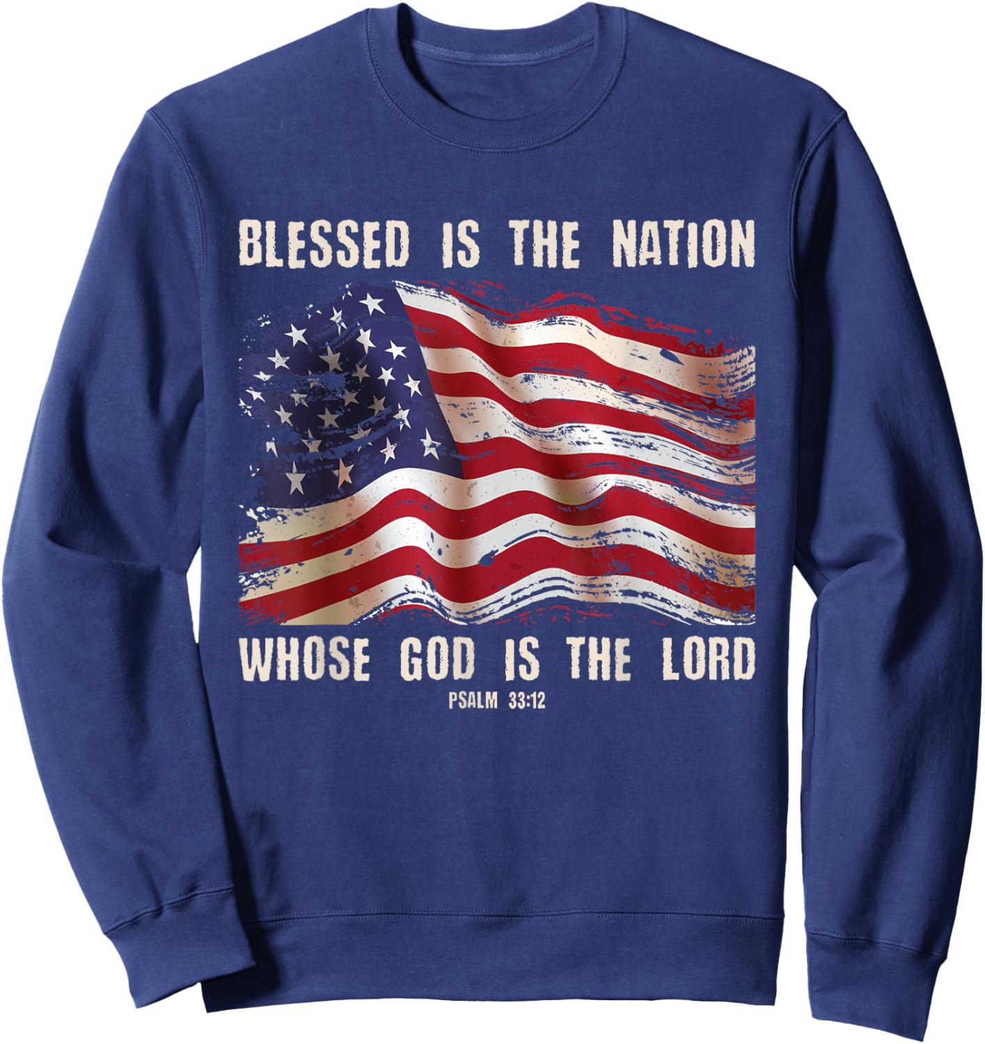 Blessed Is The Nation God Is The Lord Christians 4th Of July Sweatshirt - Sweatshirt | Navy