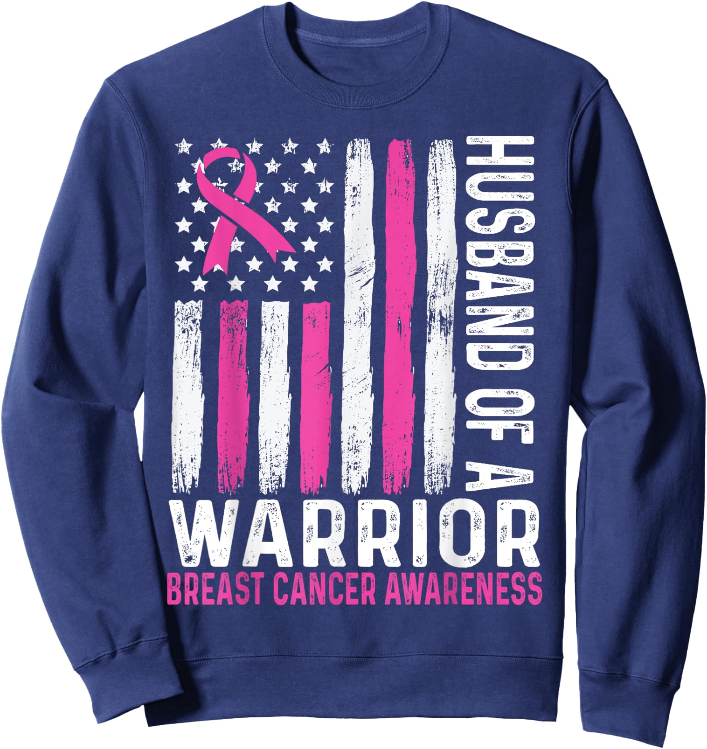 Husband of a Warrior Cancer USA American Flag Breast Cancer Sweatshirt - Sweatshirt | Navy