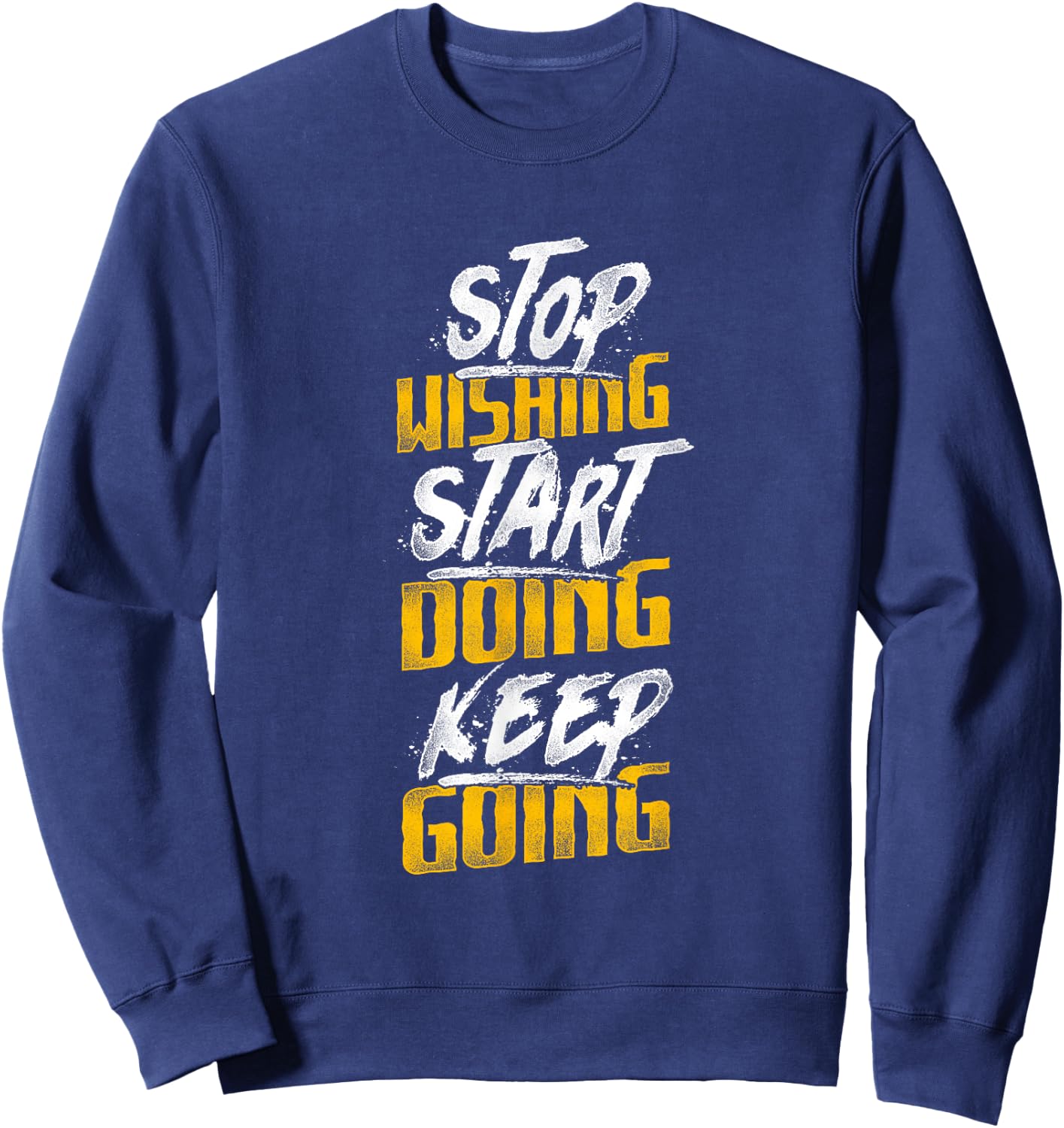 Fitness Motivation Inspirational Quote Fitness Sweatshirt - Sweatshirt | Navy