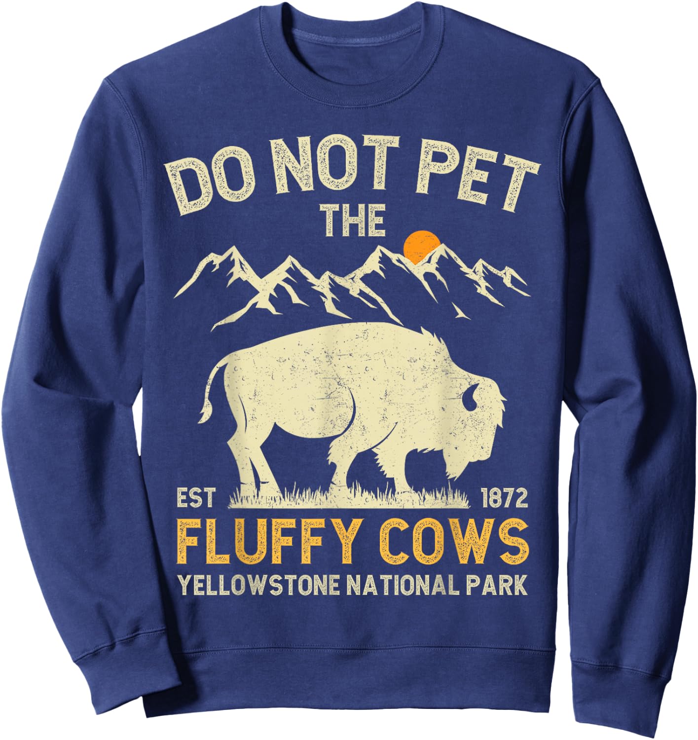 Vintage Do Not Pet the Fluffy Cows Yellowstone National Park Sweatshirt - Sweatshirt | Navy