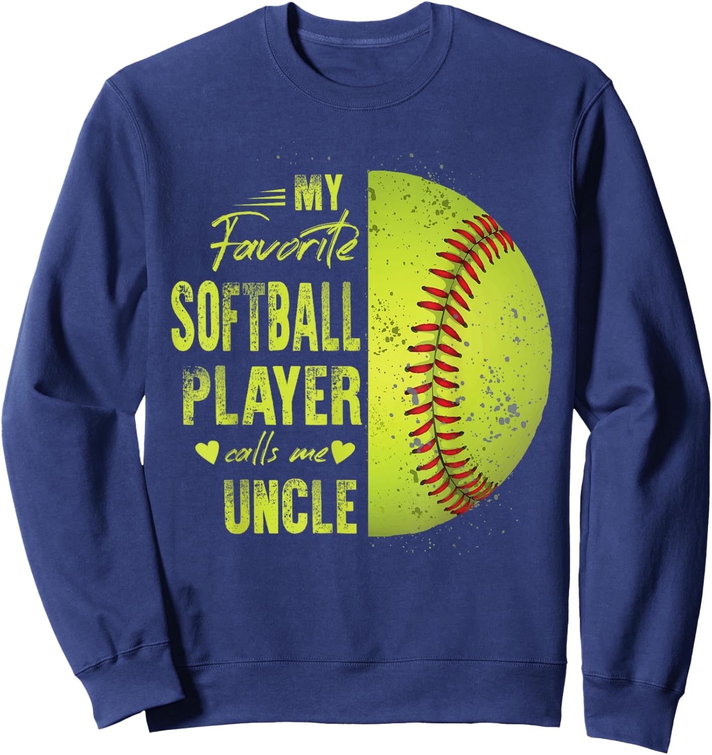 My favourite softball player calls me uncle Sweatshirt - Sweatshirt | Navy