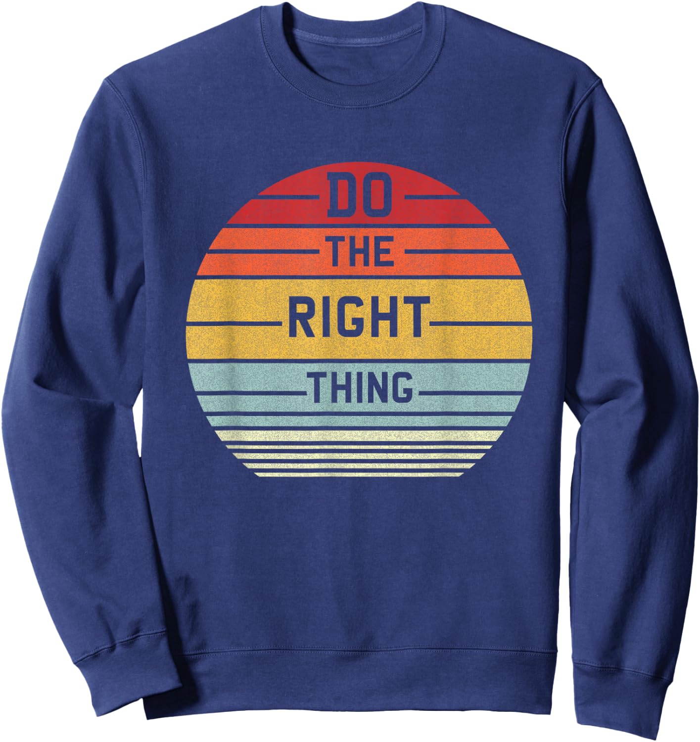 Do The Right Thing Retro Sweatshirt - Sweatshirt | Navy