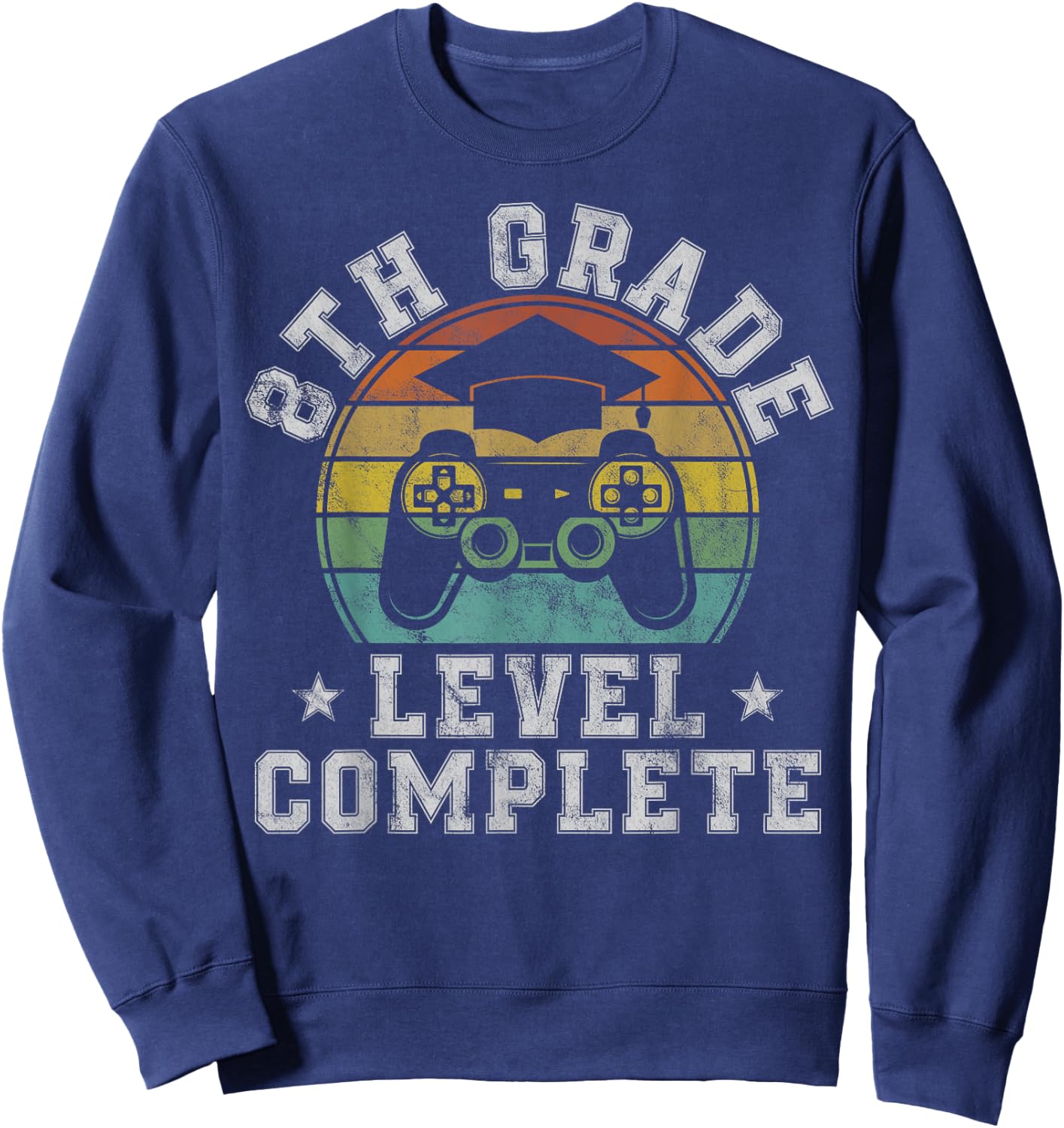 8th Grade Level Complete Eighth Grade Graduation Video Gamer Sweatshirt - Sweatshirt | Navy