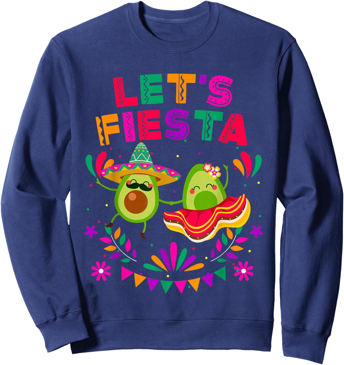 Let's Fiesta Avocado Dancing Cinco De Mayo Mexican Party Sweatshirt - Sweatshirt | Navy