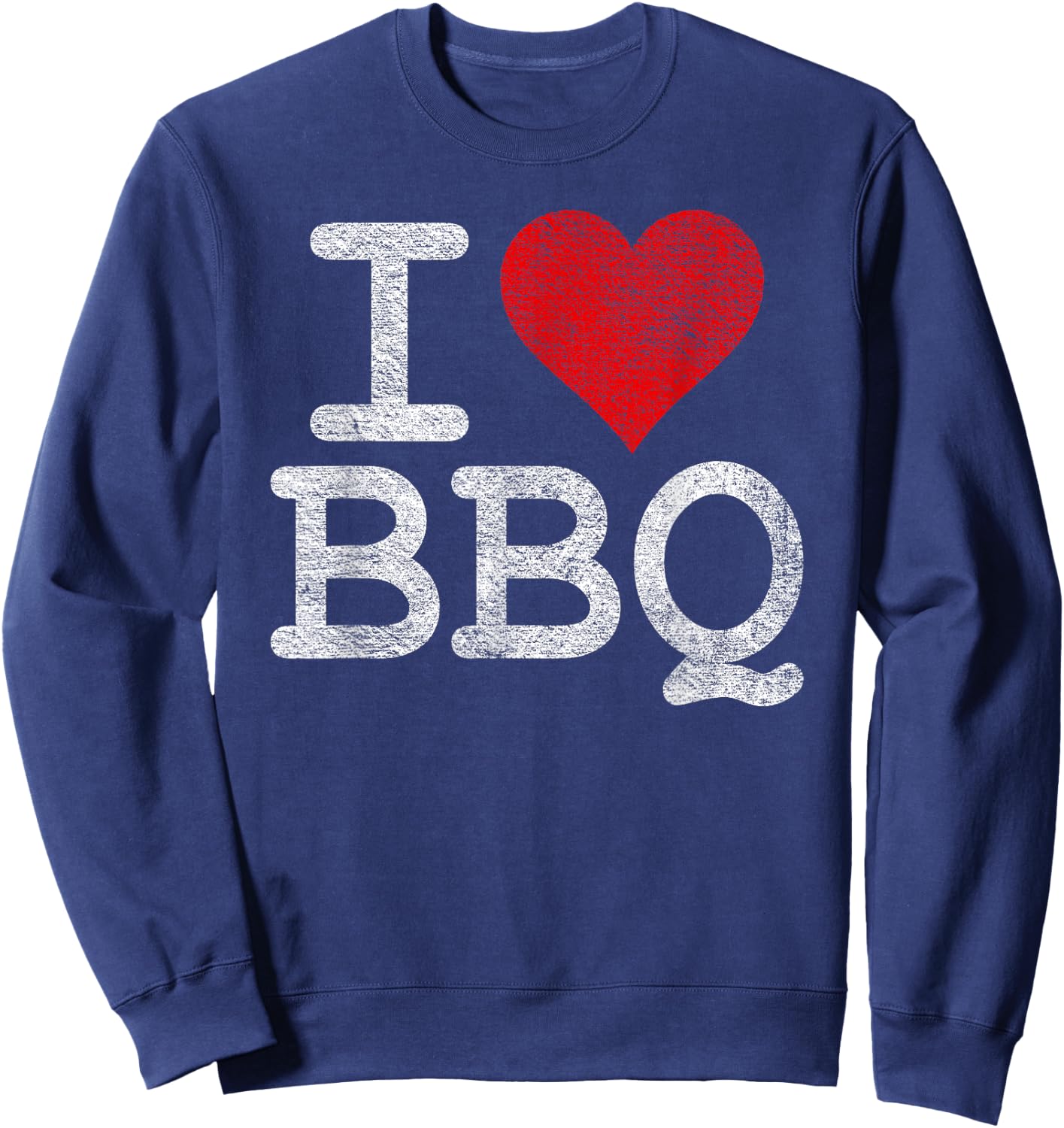 I Love Bbq I Heart Barbecue Grill Smoker Outdoor Cookery Sweatshirt - Sweatshirt | Navy