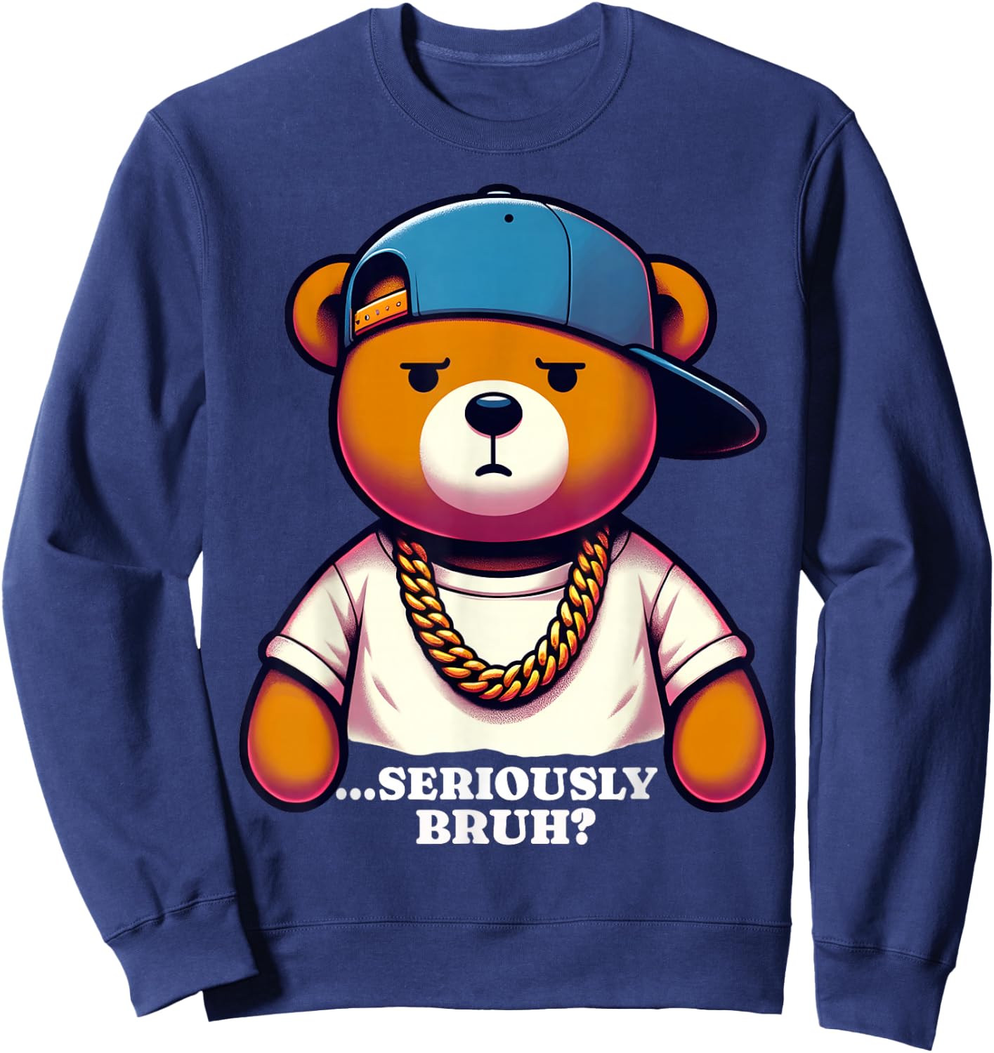 Seriously Bruh Meme Hip Hop Teddy Bear Funny Boys Teens Sweatshirt - Sweatshirt | Navy