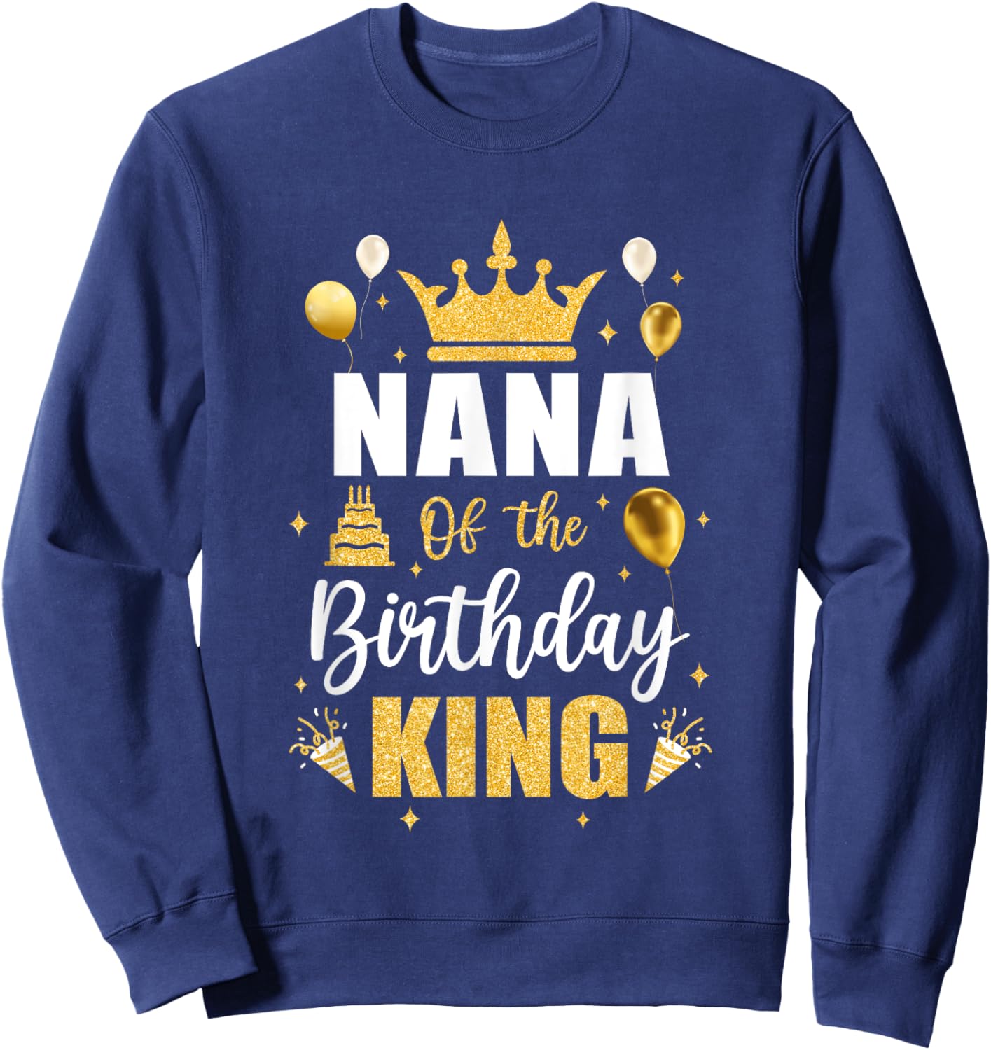 Nana Of The Birthday King Boys Men Bday Party Sweatshirt - Sweatshirt | Navy