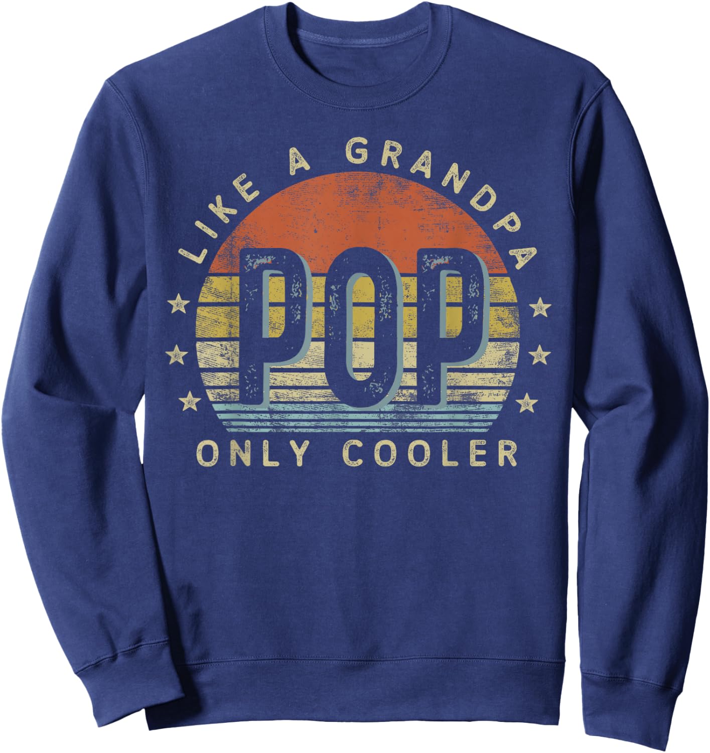 Pop Like a Grandpa Only Cooler Pop Gifts Vintage Style Sweatshirt - Sweatshirt | Navy