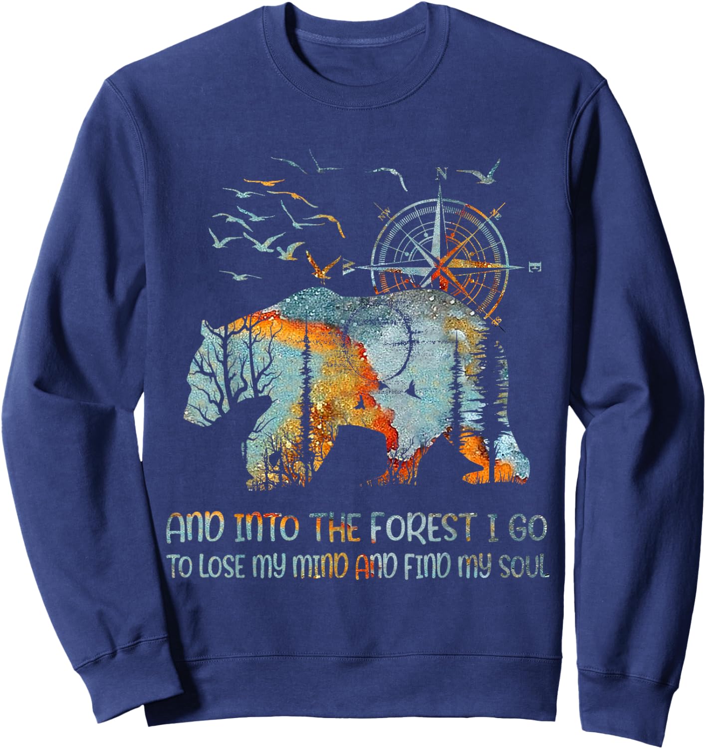 And Into the Forest I Go to Lose My Mind and Find My Soul Sweatshirt - Sweatshirt | Navy