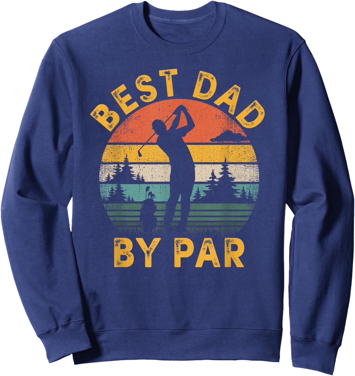 Best Dad By Par Golfing Father's Day Golf Lover Sweatshirt - Sweatshirt | Navy