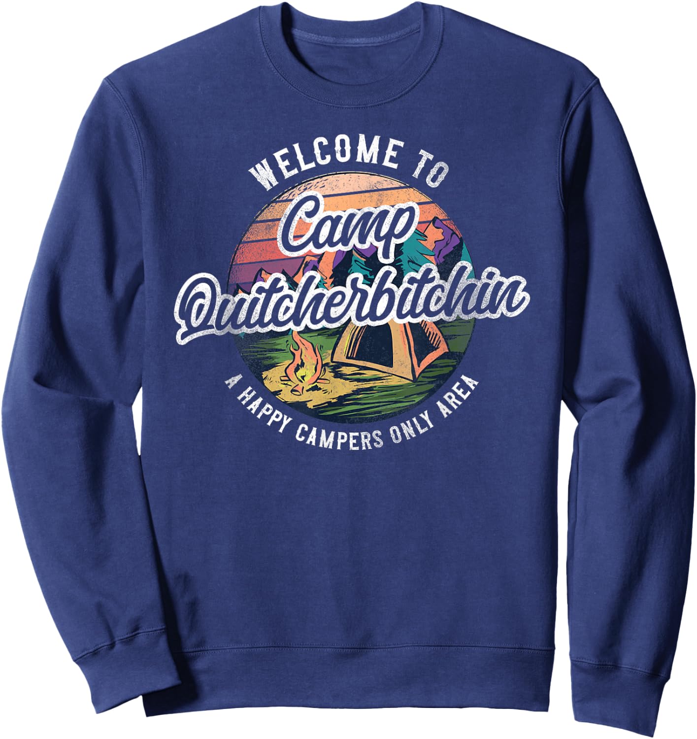 Camping Welcome To Camp Quitcherbitchin Tent Sweatshirt - Sweatshirt | Navy