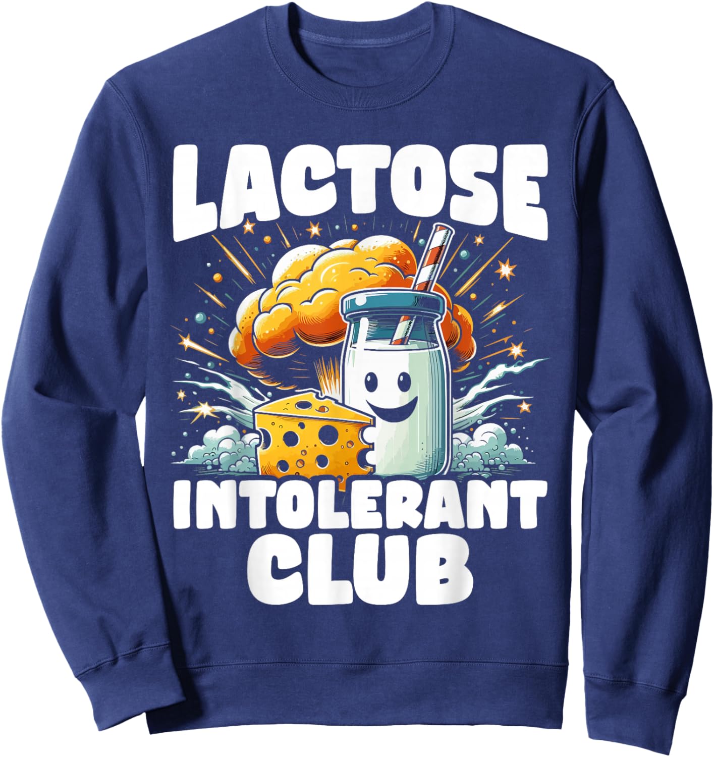 Lactose intolerant dairy free funny slogan lactose allergy Sweatshirt - Sweatshirt | Navy