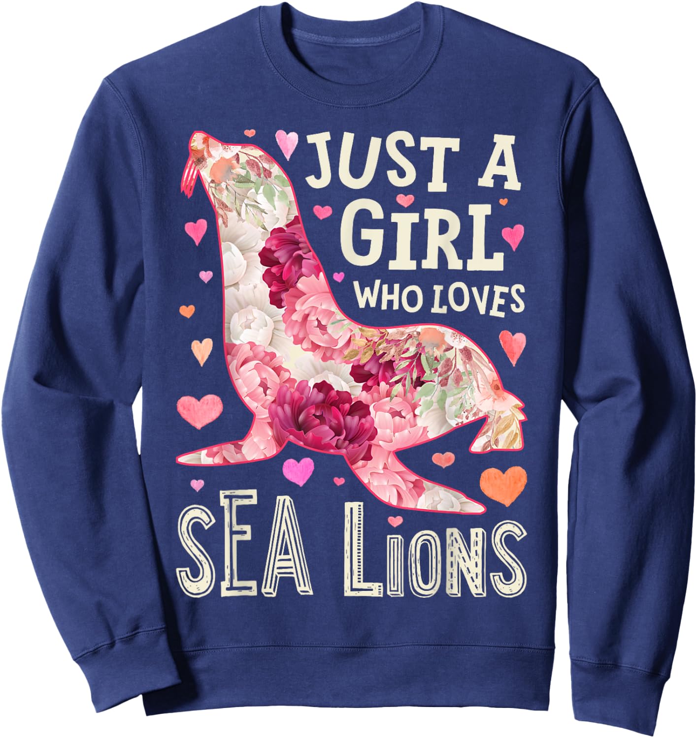 Sea Lion Just A Girl Who Loves Animal Flower Women Floral Sweatshirt - Sweatshirt | Navy