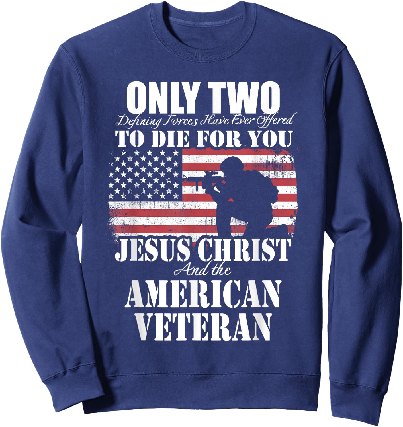 Two Died for You Jesus and American Veteran Memorial Gift Sweatshirt - Sweatshirt | Navy