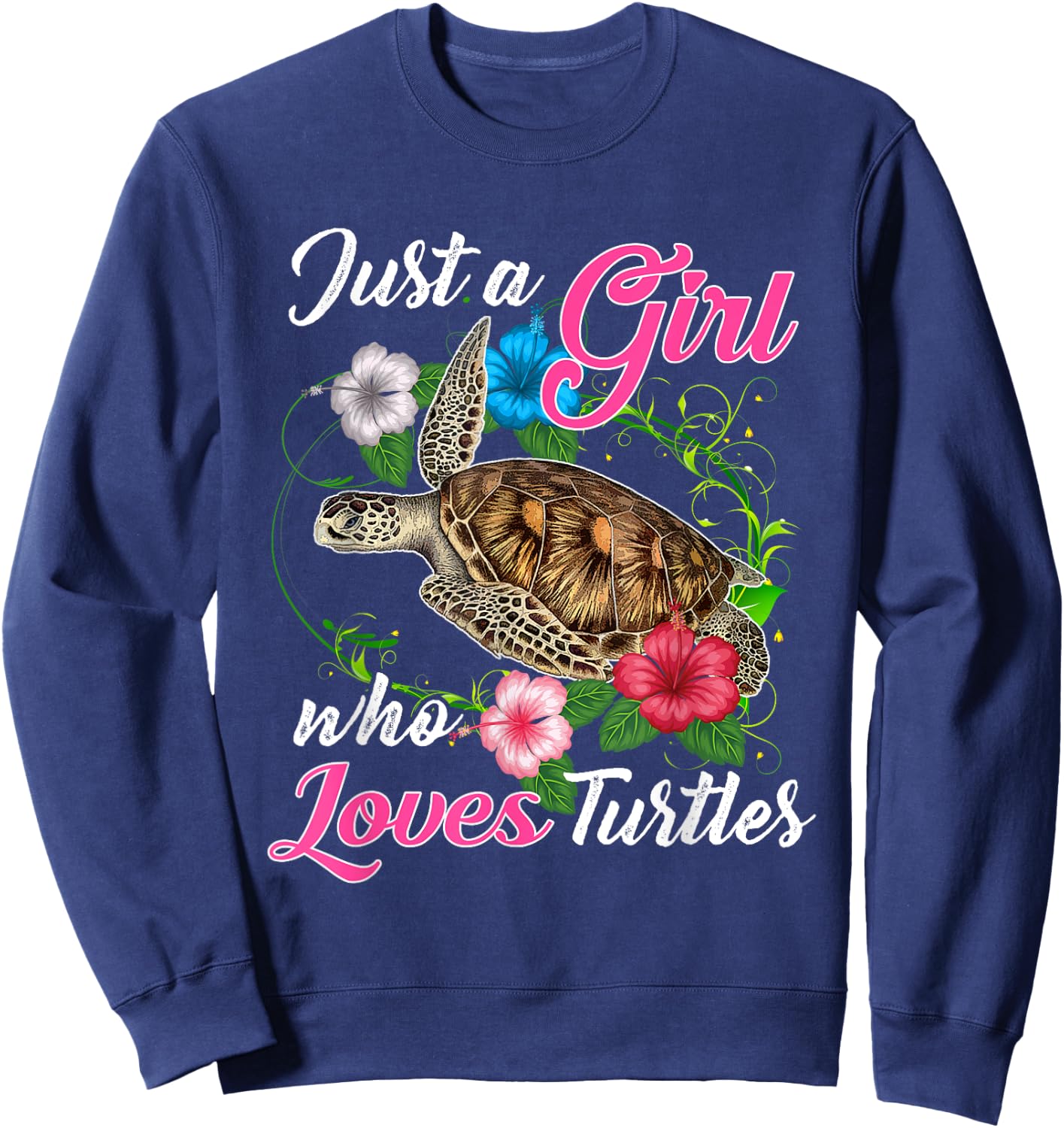 Fun Just a Girl Who Loves Turtles - Women and Girls Cute Sweatshirt - Sweatshirt | Navy