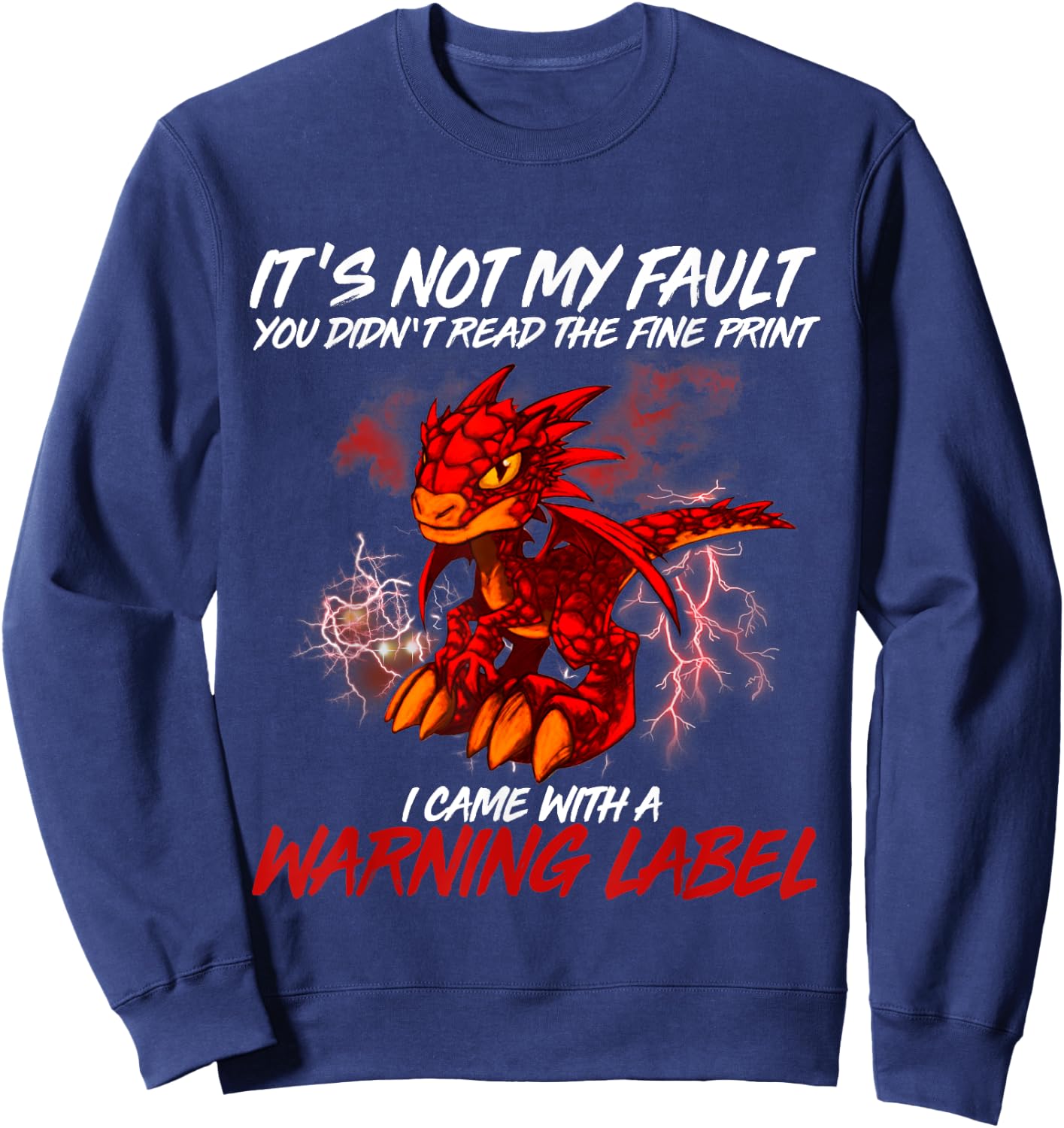 It's Not My Fault You Didn't Read The Fine Print Dragon Sweatshirt - Sweatshirt | Navy