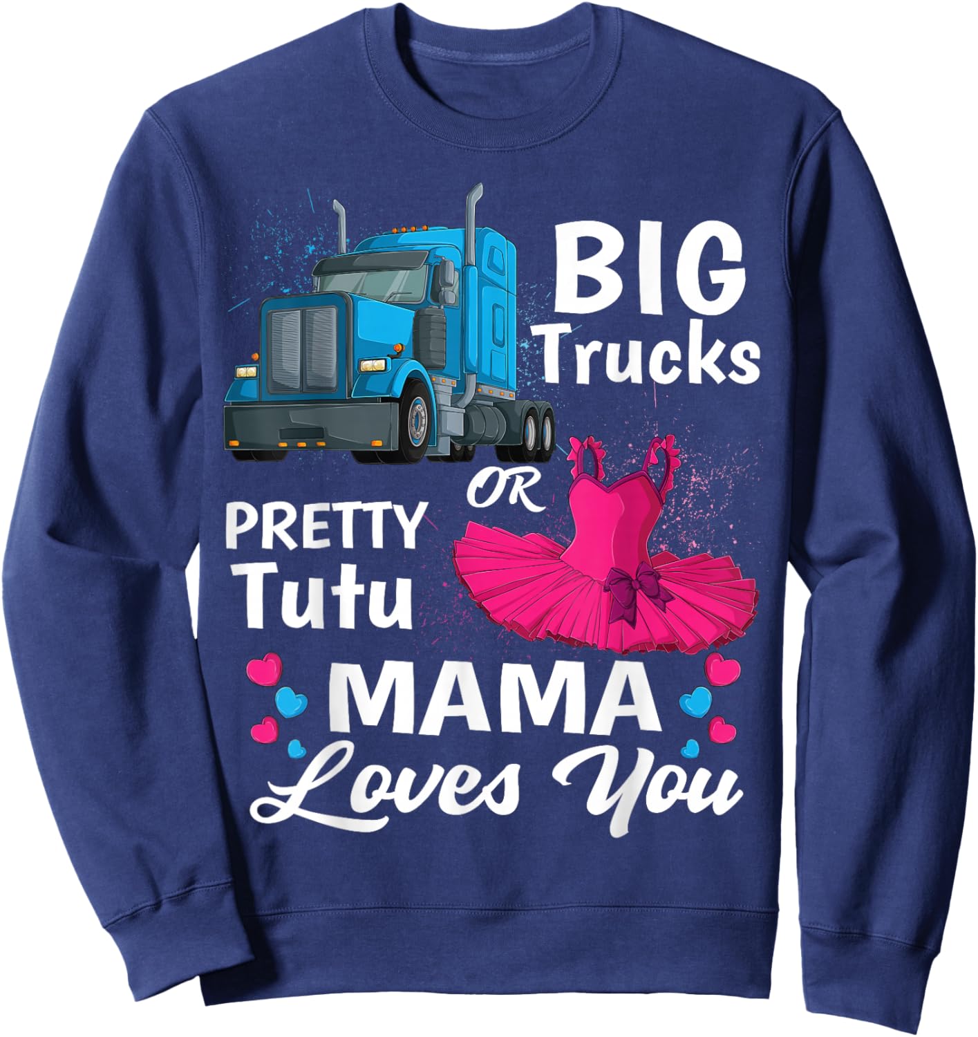 gender reveal trucks or pretty tutu family matching Mama Sweatshirt - Sweatshirt | Navy