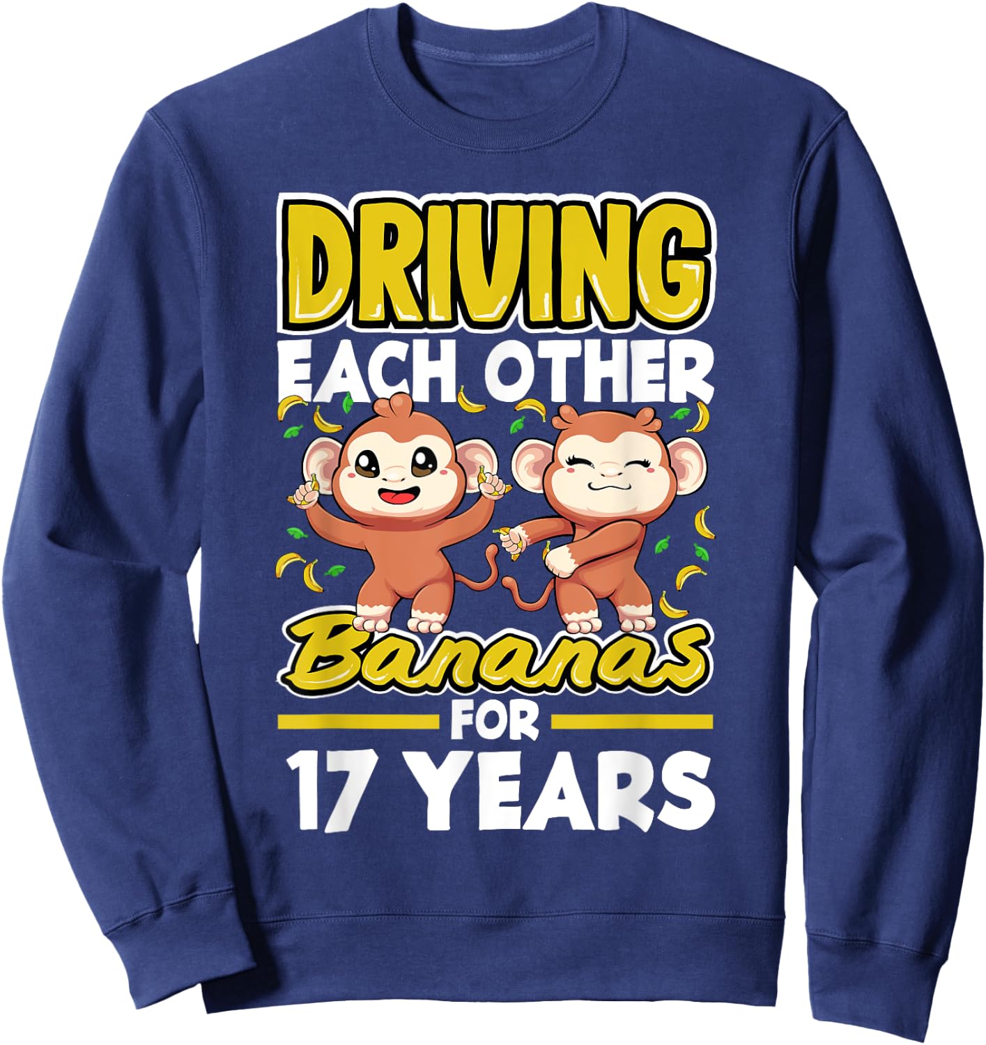 17 Years Driving Each Other Bananas 17th Wedding Anniversary Sweatshirt - Sweatshirt | Navy