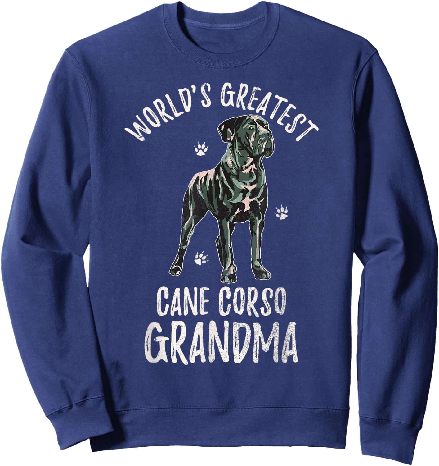 World's Greatest Cane Corso Grandma Funny Dog Mastiff Lover Men Women Sweatshirt - Sweatshirt | Navy