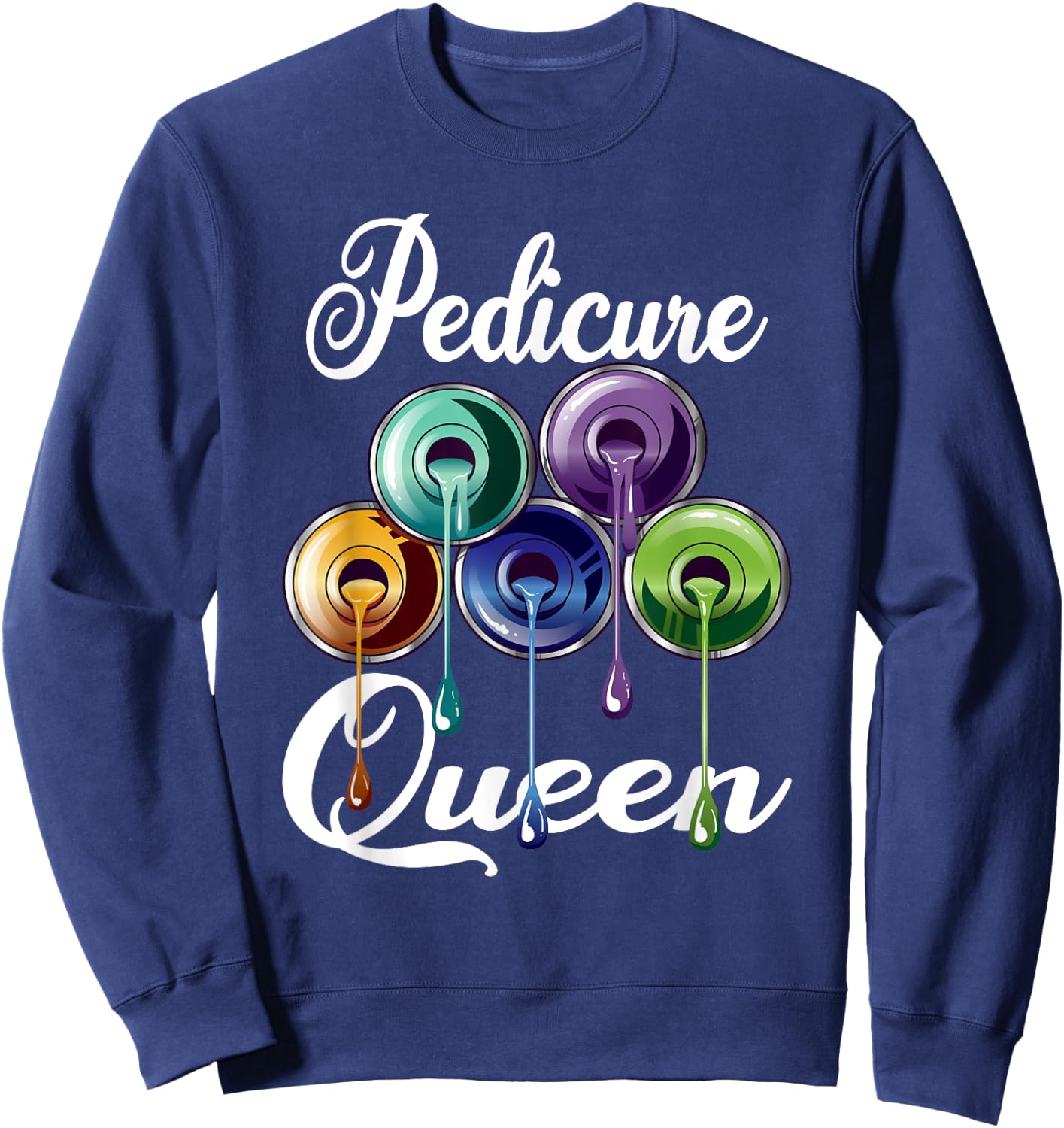 Pedicure Queen for a Pedicurist Sweatshirt - Sweatshirt | Navy