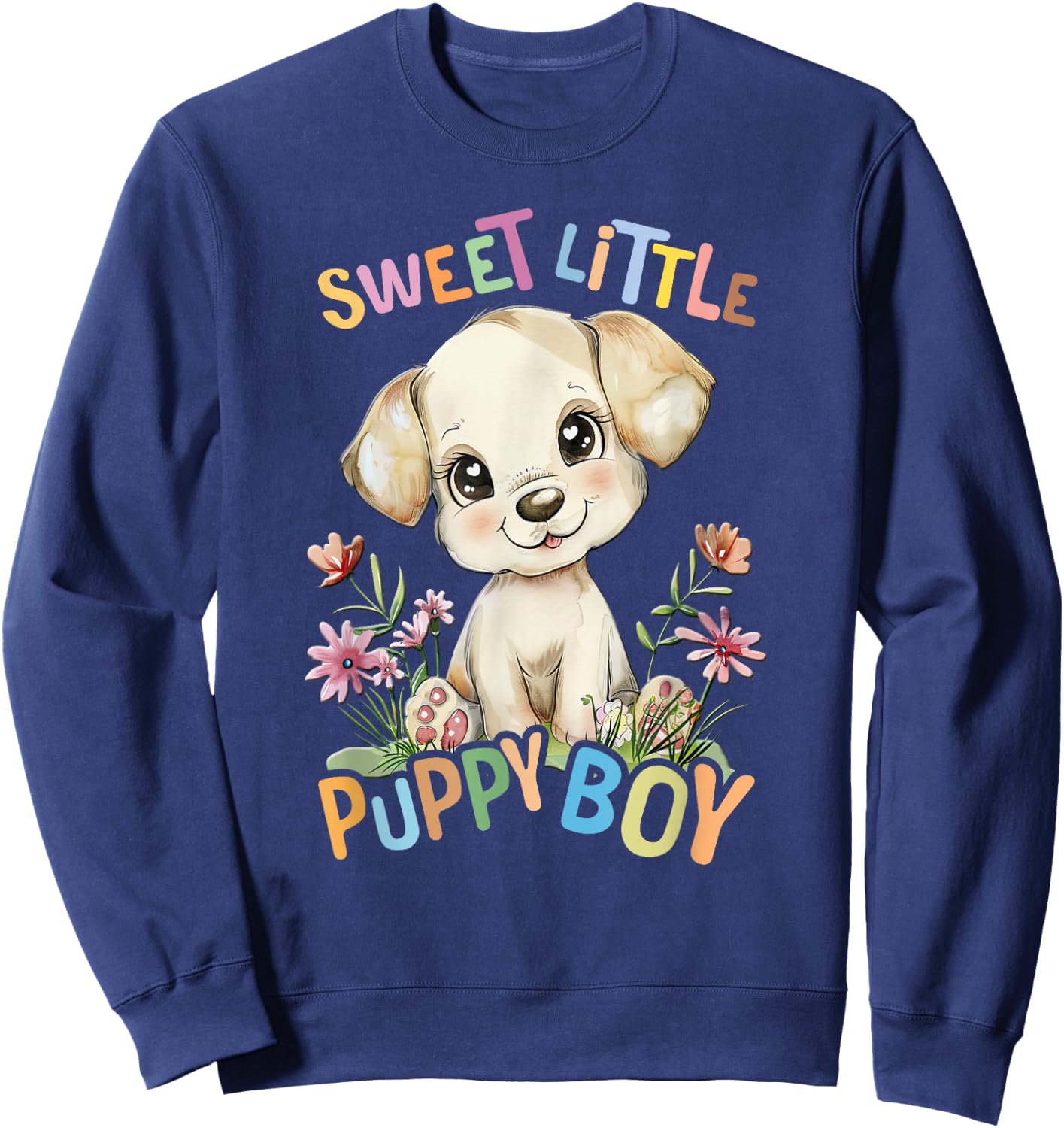 Baby Puppy Dog with Flowers Cute Puppies Pet Son Puppyboy Sweatshirt - Sweatshirt | Navy