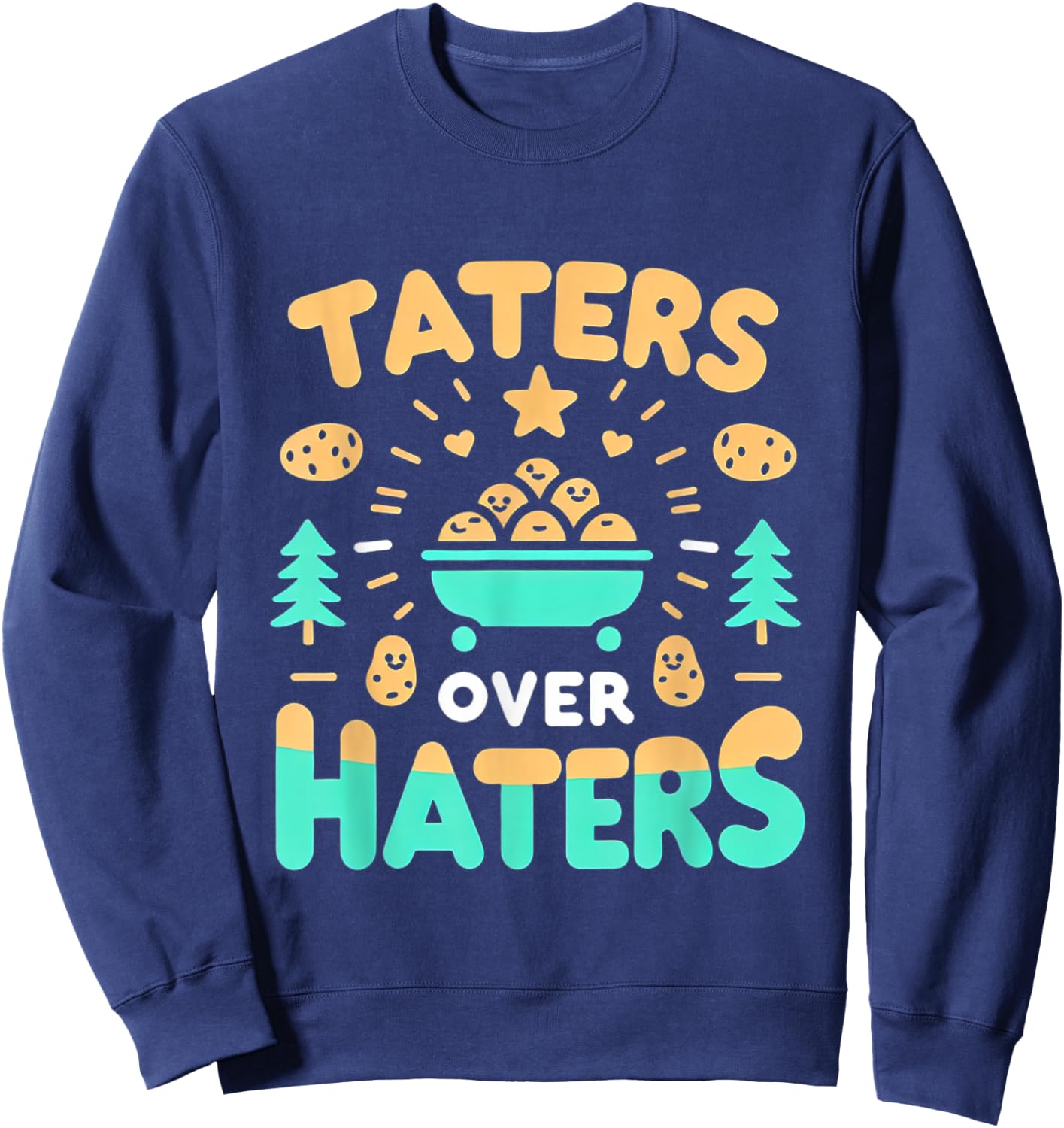 Taters Over Haters Sweatshirt - Sweatshirt | Navy