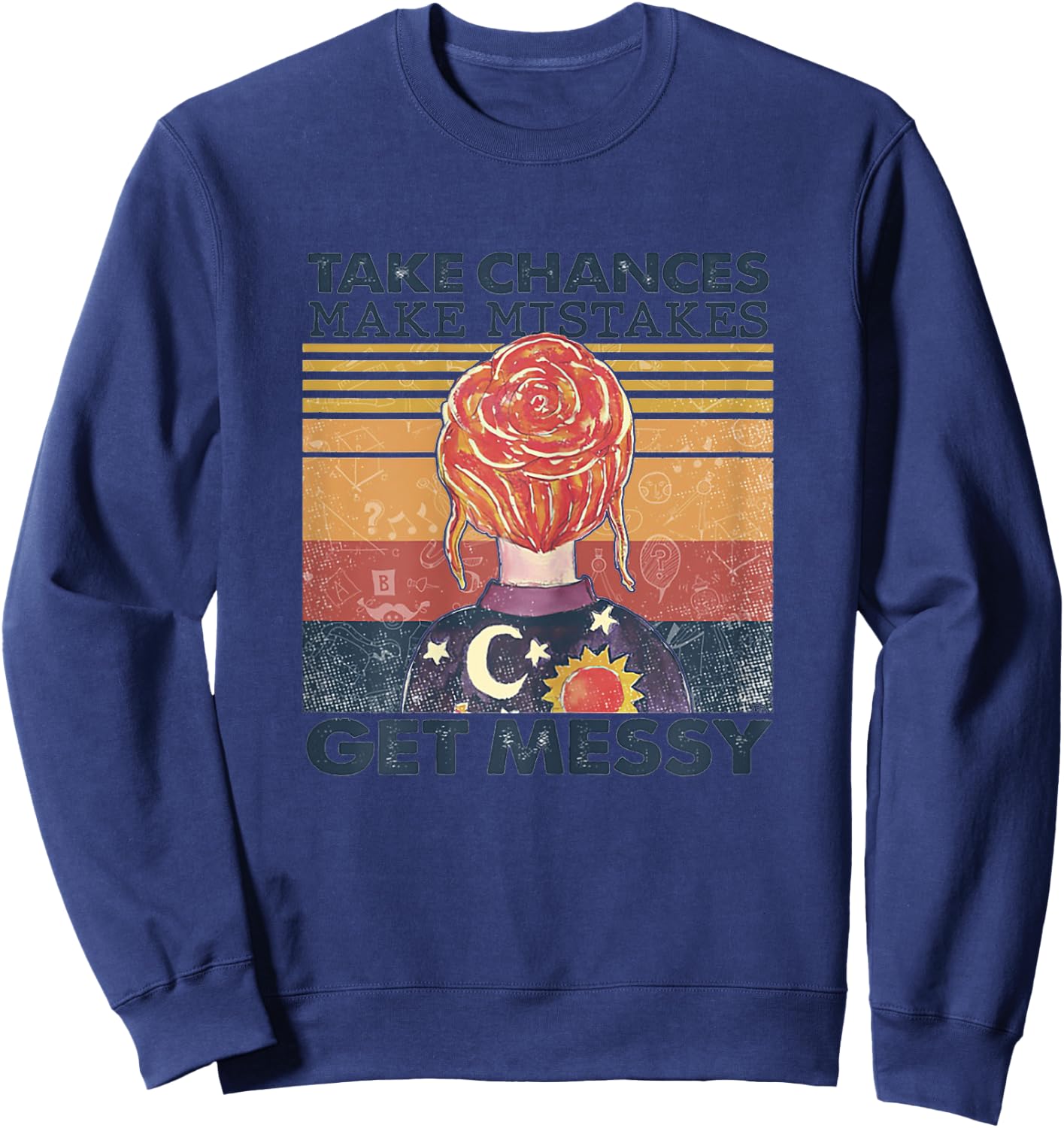 Take Chances Make Mistakes Get Messy Sweatshirt - Sweatshirt | Navy