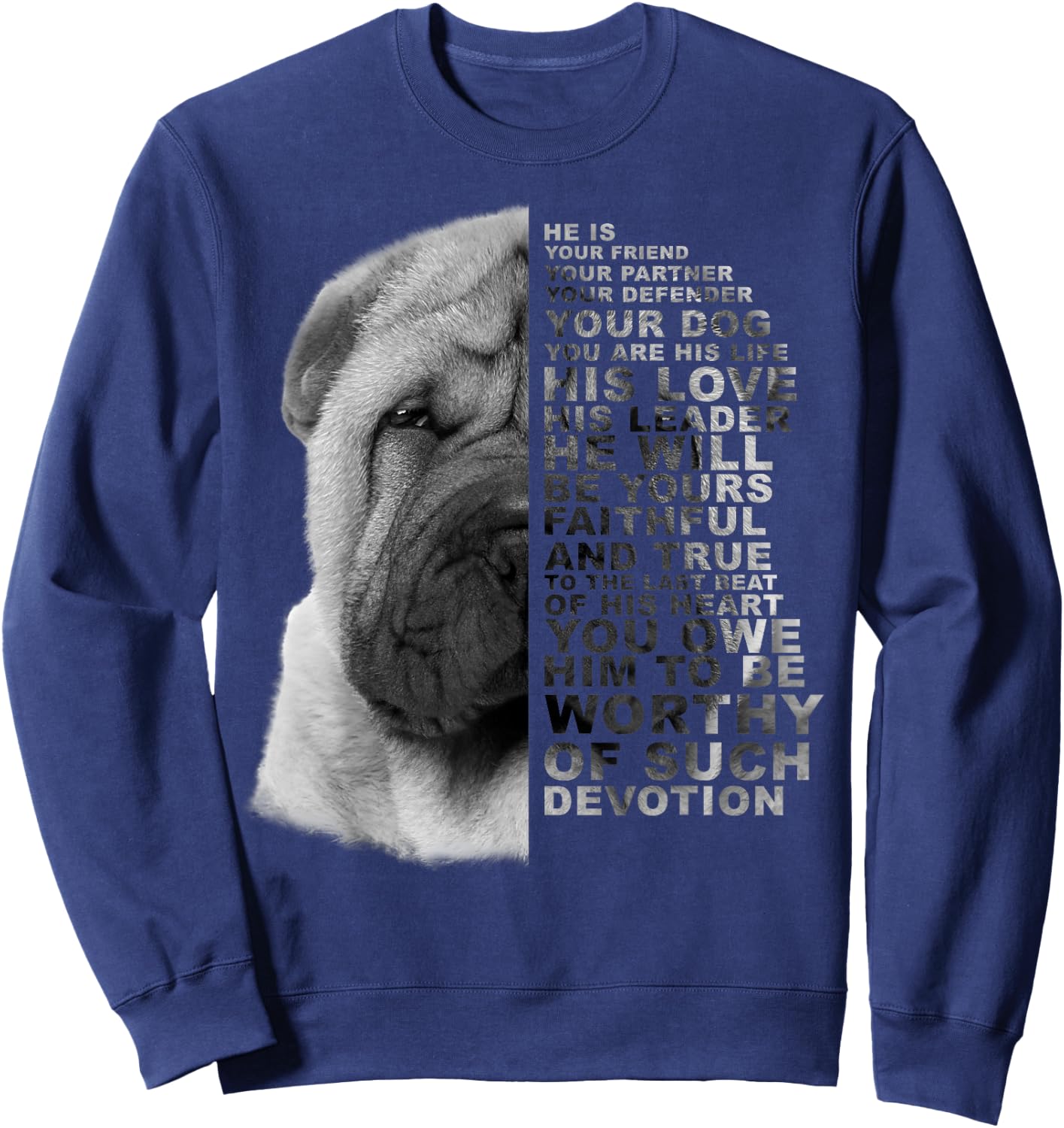 He Is Your Friend Your Partner Your Dog Shar Pei Dogs Gift Sweatshirt - Sweatshirt | Navy