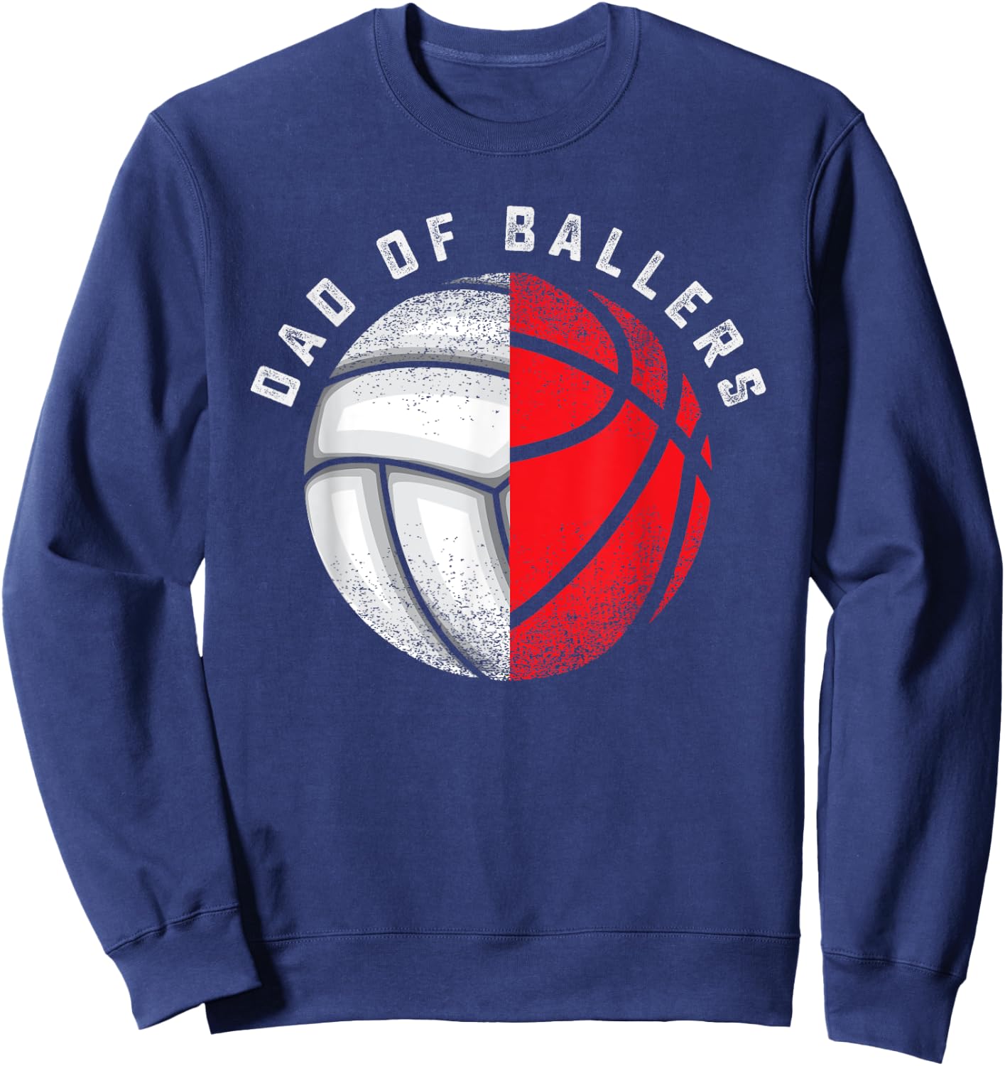 Dad Ballers Funny Volleyball Basketball Gift Son Daughter Sweatshirt - Sweatshirt | Navy