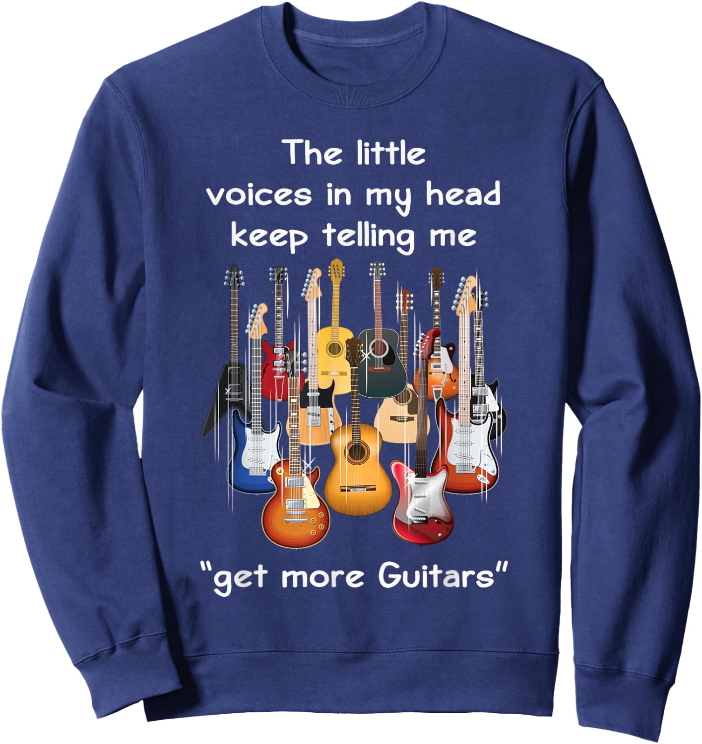 The Voices in My Head Keep Telling Me to Get More Guitars Sweatshirt - Sweatshirt | Navy