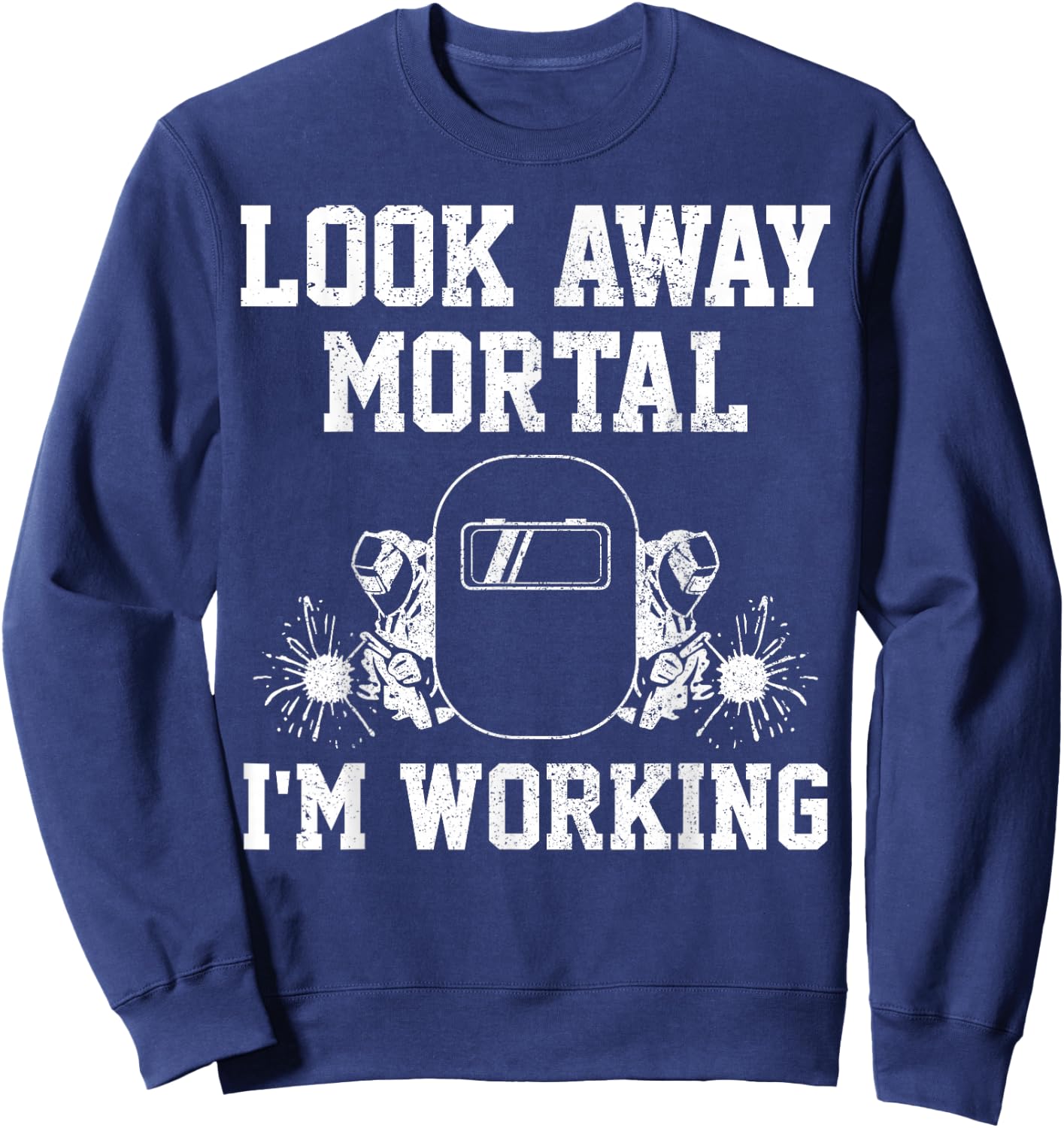 Welder Saying Funny Welding Locksmith Funny Gift Sweatshirt - Sweatshirt | Navy