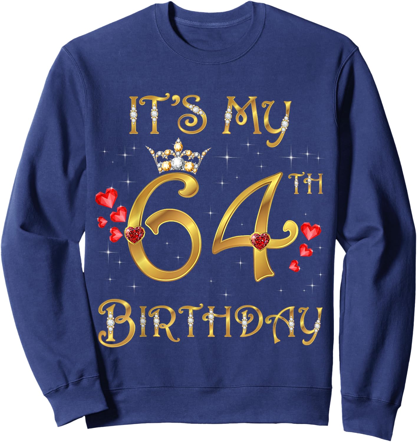 It's My 64th Birthday, 64 Years Old, 64th Birthday Queen Sweatshirt - Sweatshirt | Navy