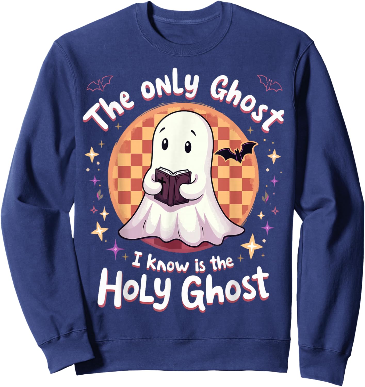 The only Ghost I know is the Holy Ghost Christian Halloween Sweatshirt - Sweatshirt | Navy