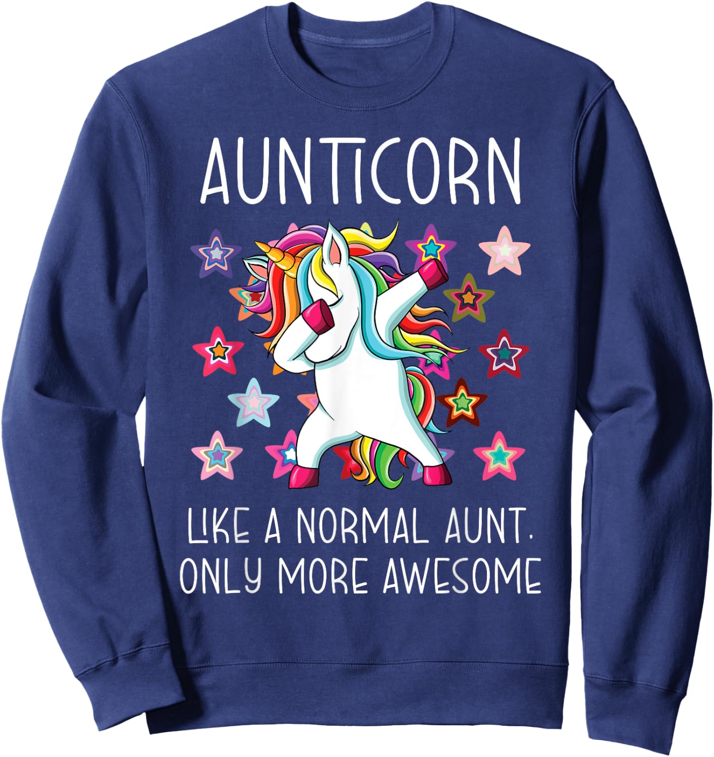 Aunticorn Like An Aunt Only Awesome Dabbing Unicorn Sweatshirt - Sweatshirt | Navy