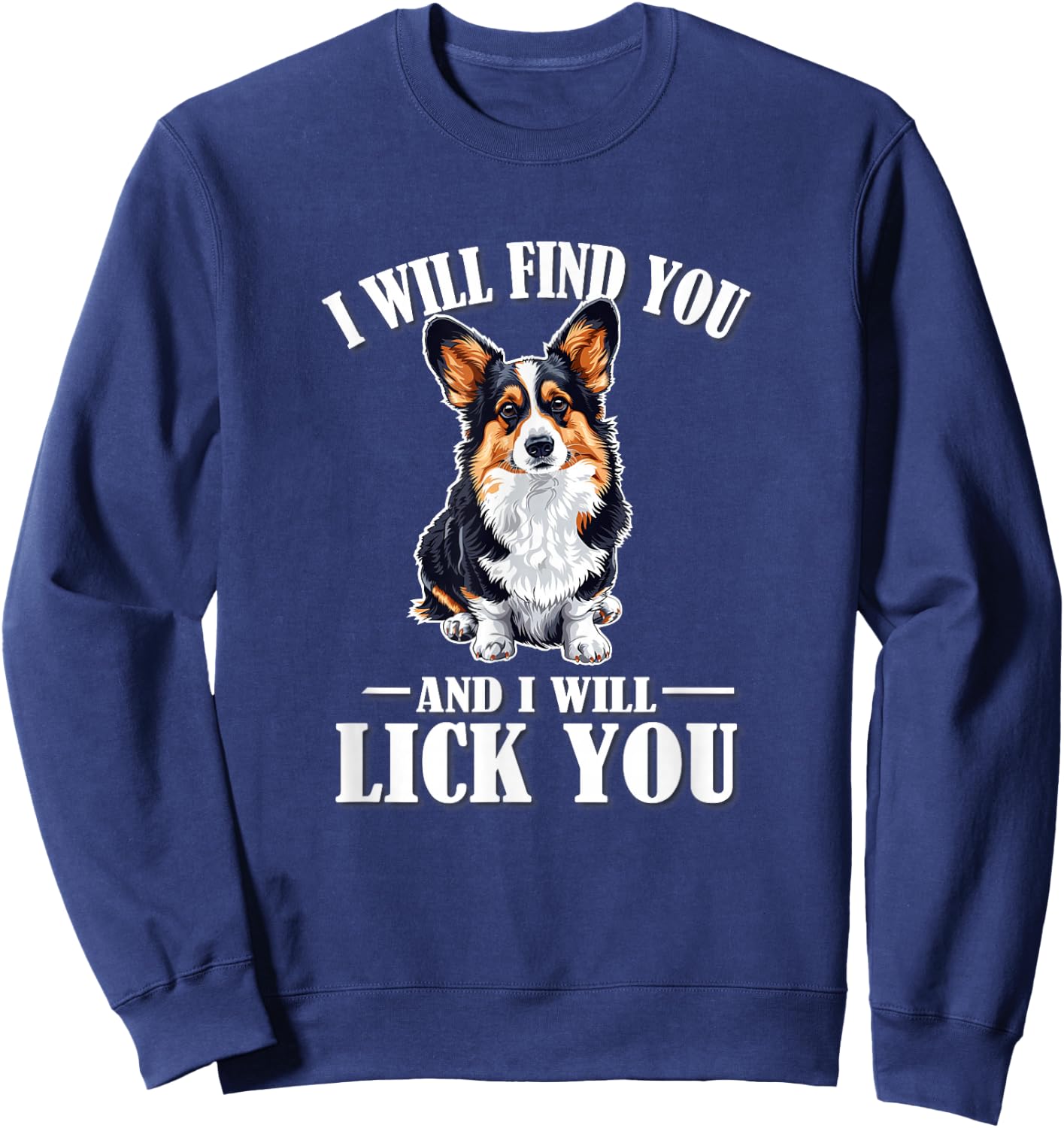 Find You Lick You Black Tricolor Corgi Lover Sweatshirt - Sweatshirt | Navy