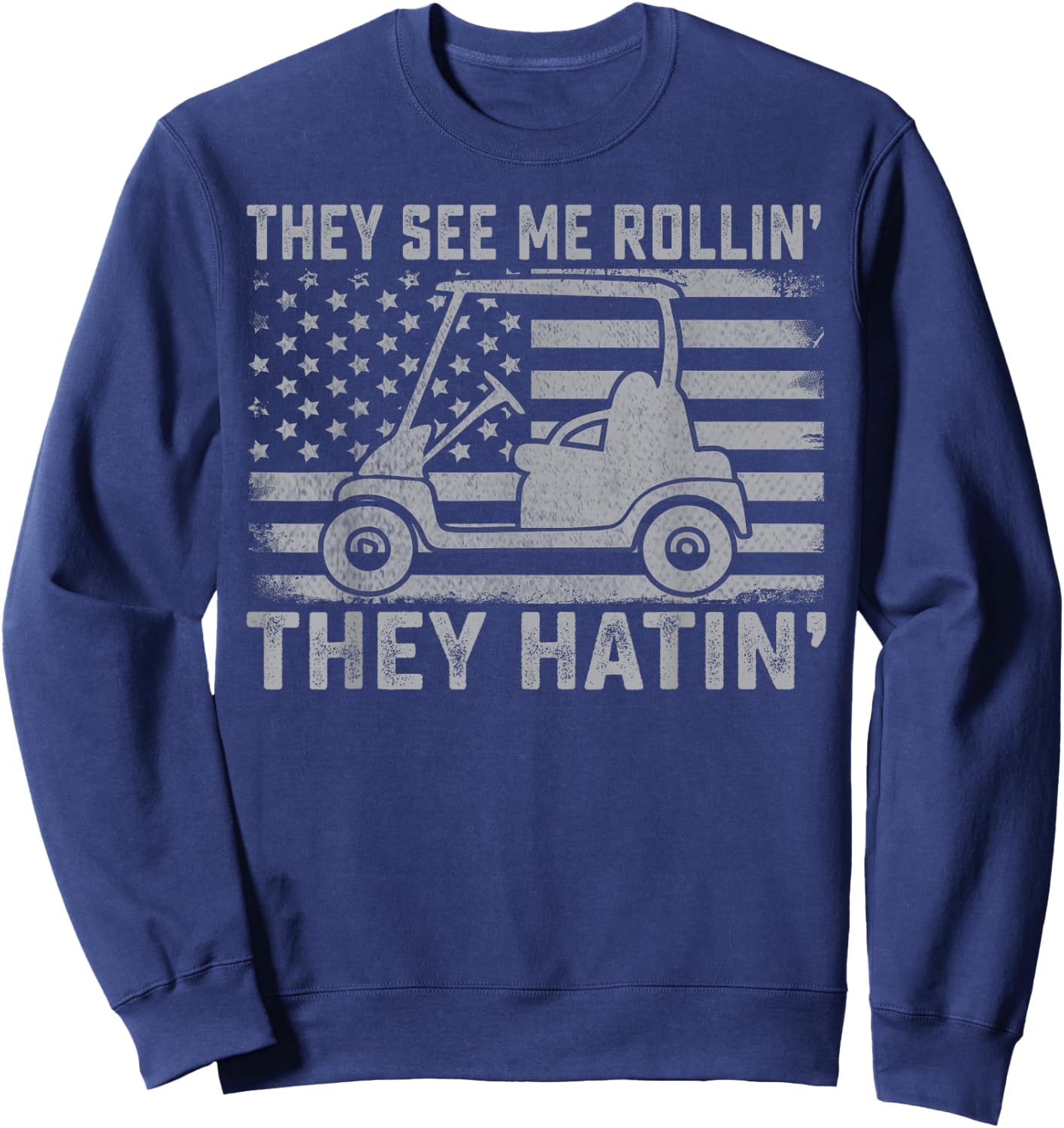 Funny Golfer Dad Husband US Flag They See Me Rolling Sweatshirt - Sweatshirt | Navy