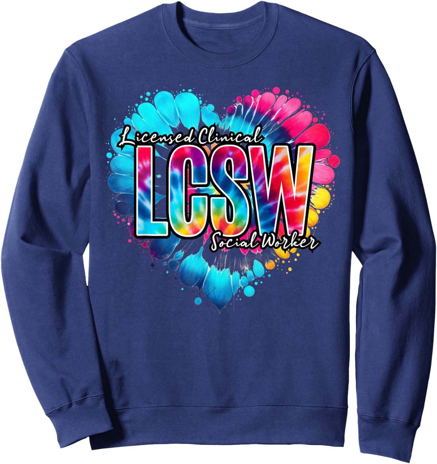LCSW profession work Tie dye Licensed Clinical Social Worker Sweatshirt - Sweatshirt | Navy