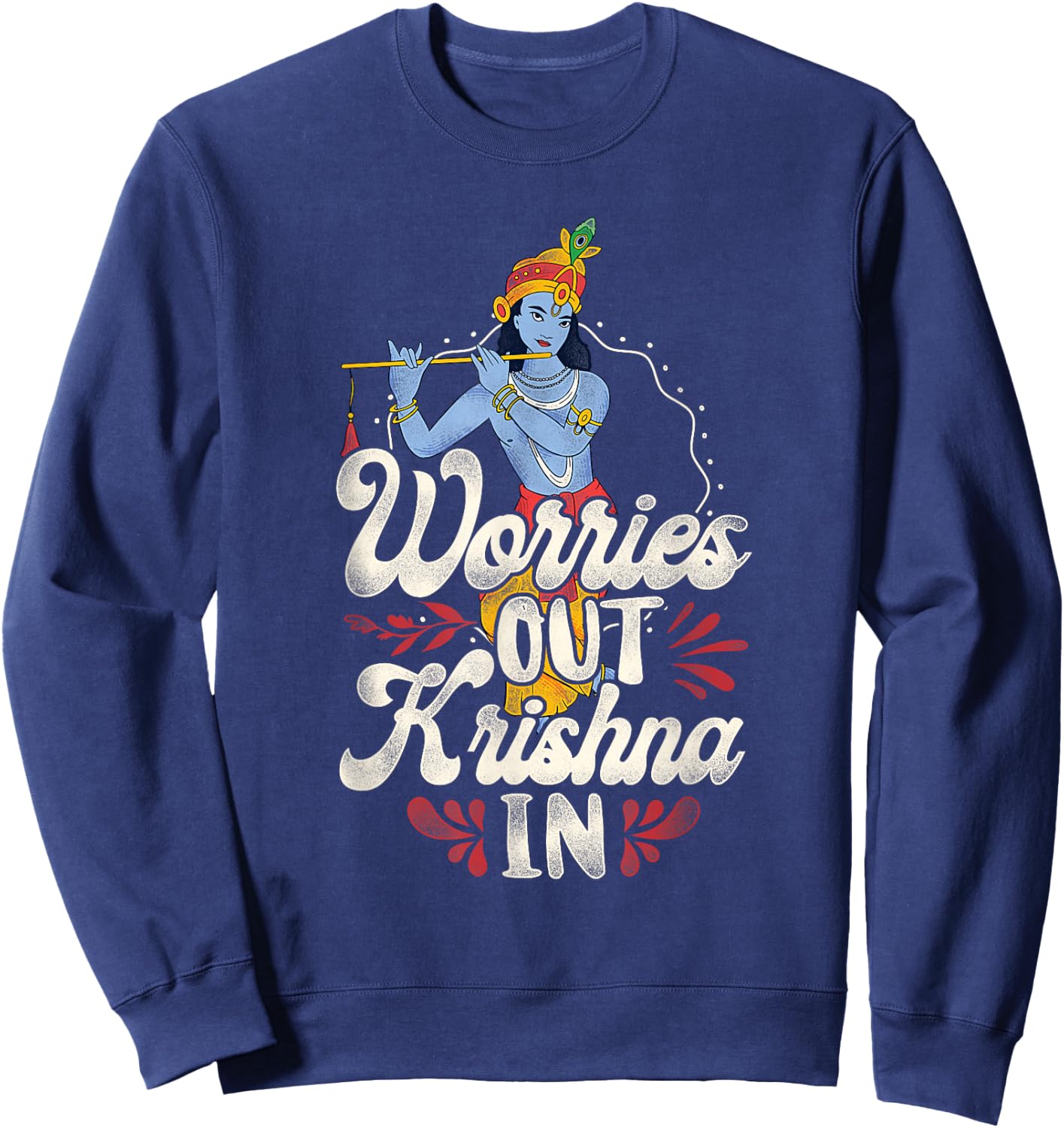 Worries Out - Hindu Hinduism Diwali Gods Lord Krishna Sweatshirt - Sweatshirt | Navy